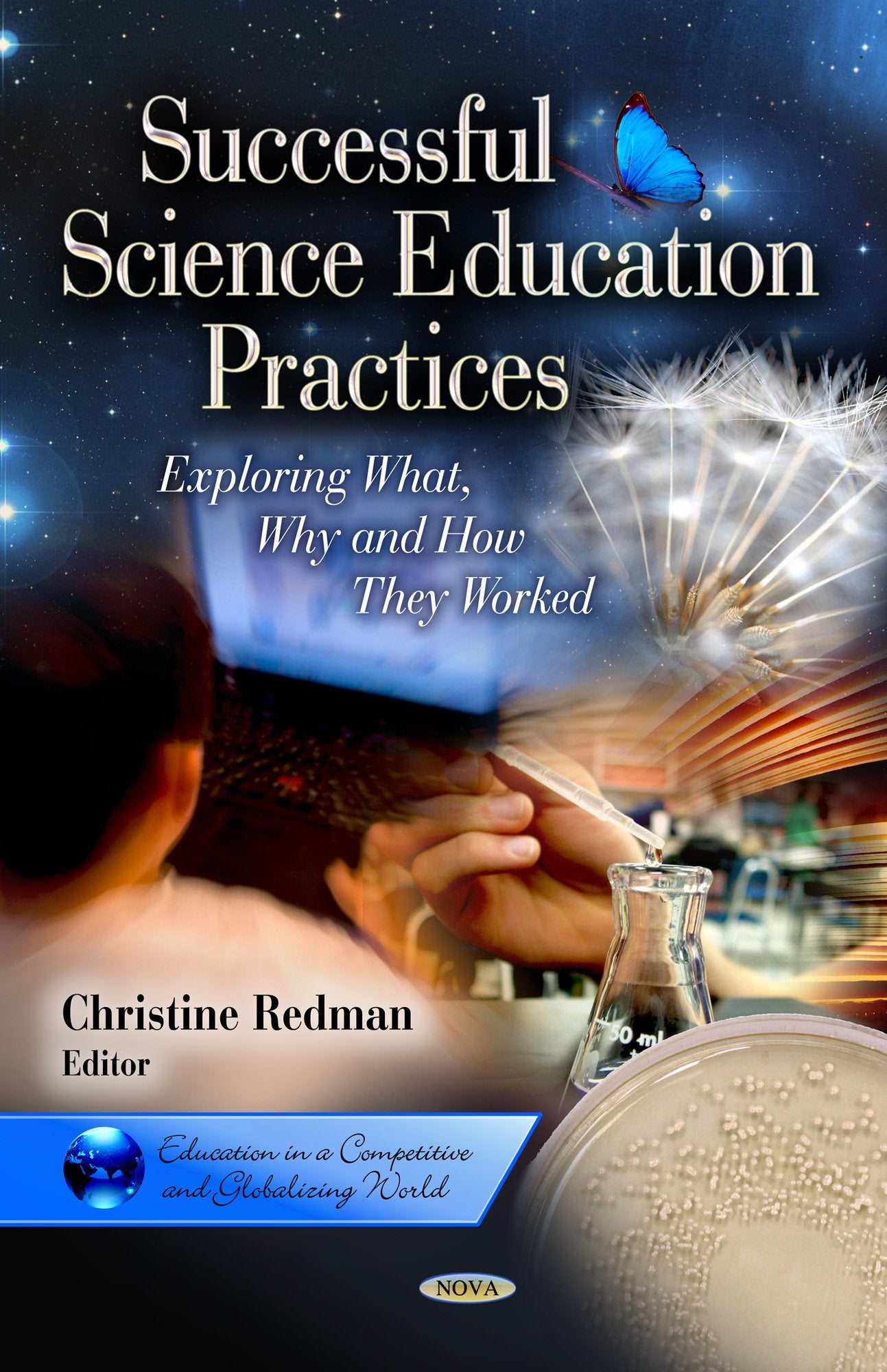 Successful Science Education Practices: Exploring What, Why and How They Worked (Education in a Competitive and Globalizing Worl,Used