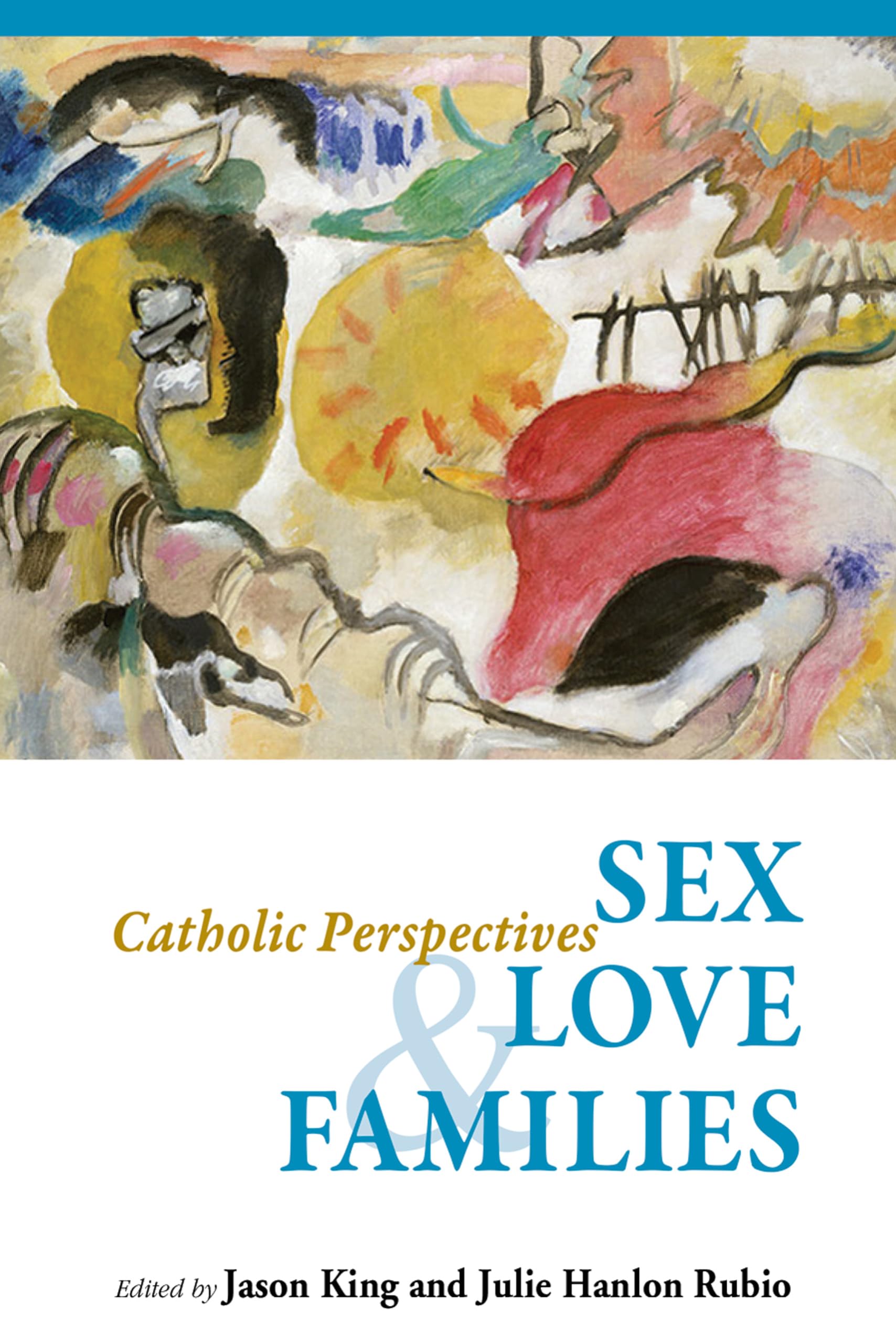 Sex, Love, And Families: Catholic Perspectives,New