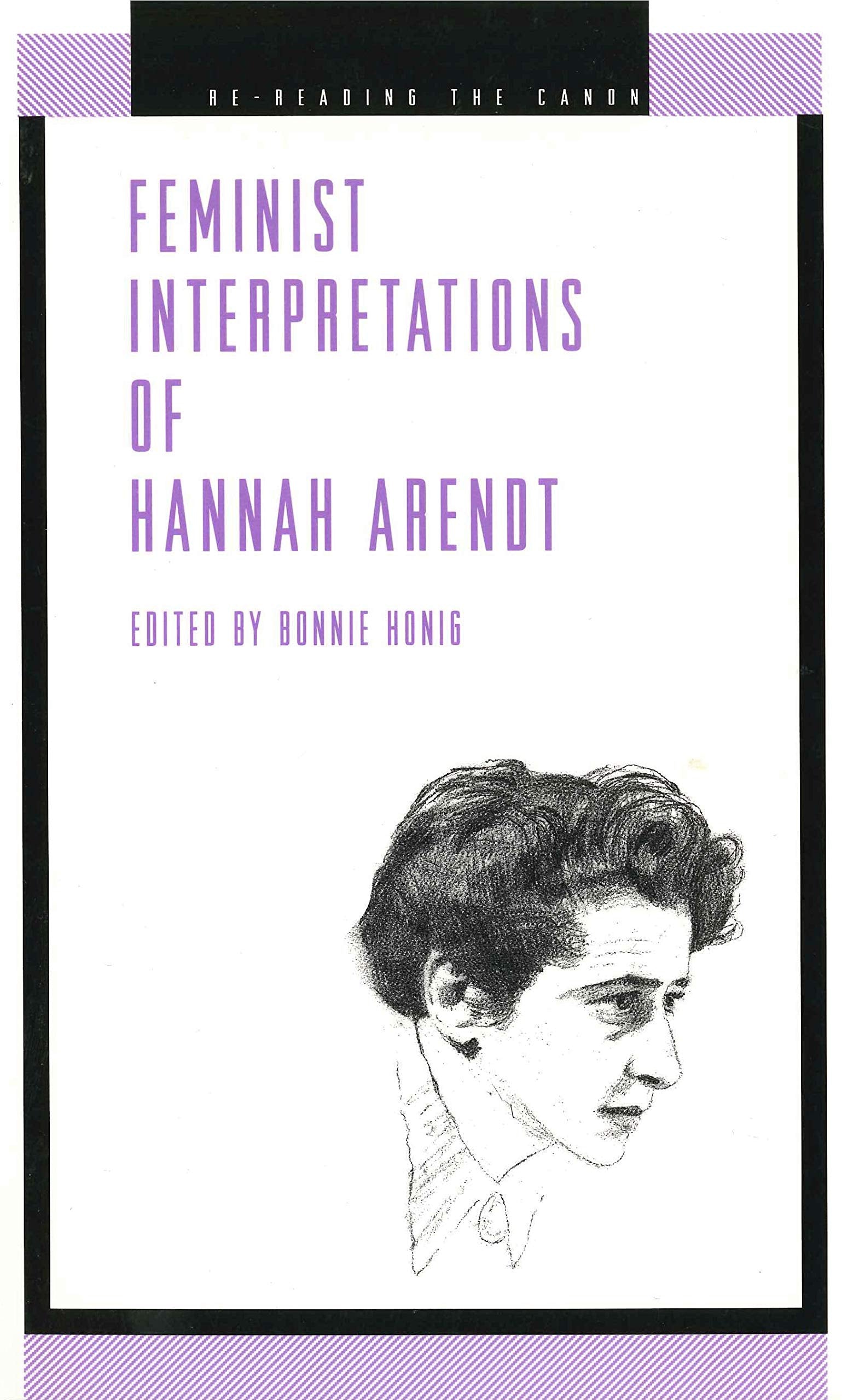 Feminist Interpretations Of Hannah Arendt (Rereading The Canon),New