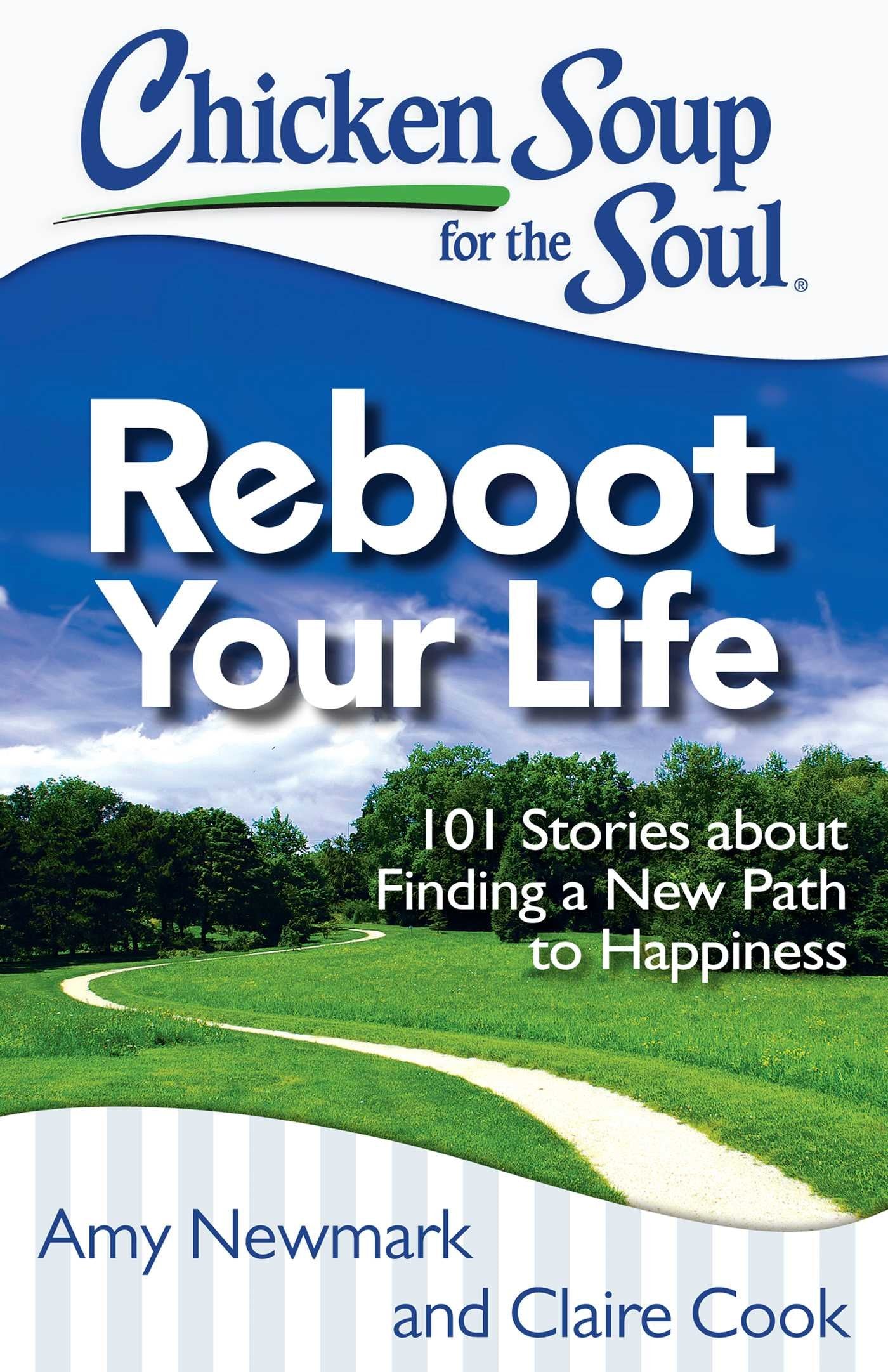 Chicken Soup for the Soul: Reboot Your Life: 101 Stories about Finding a New Path to Happiness,Used
