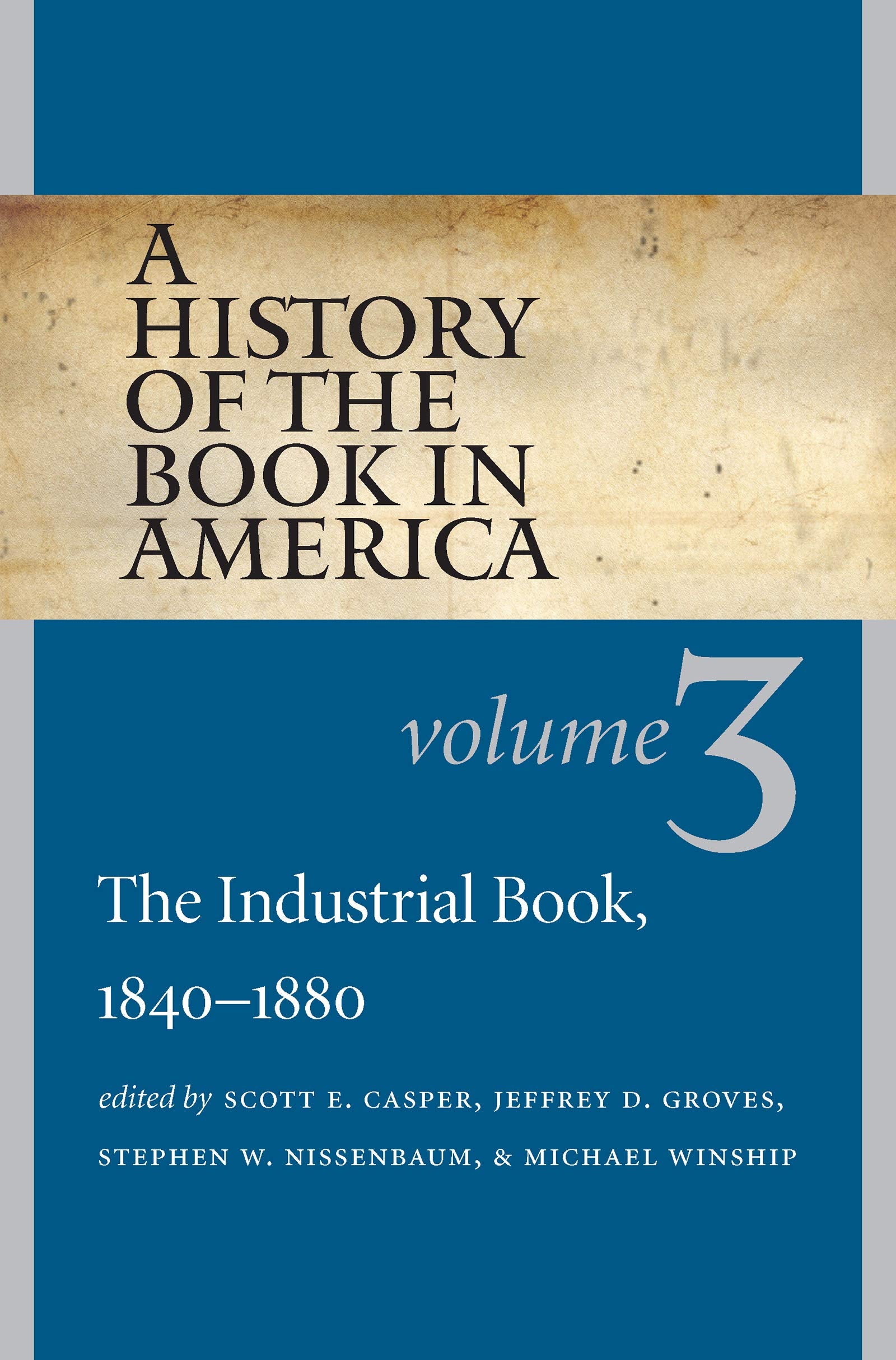 A History Of The Book In America: Volume 3: The Industrial Book, 18401880,Used