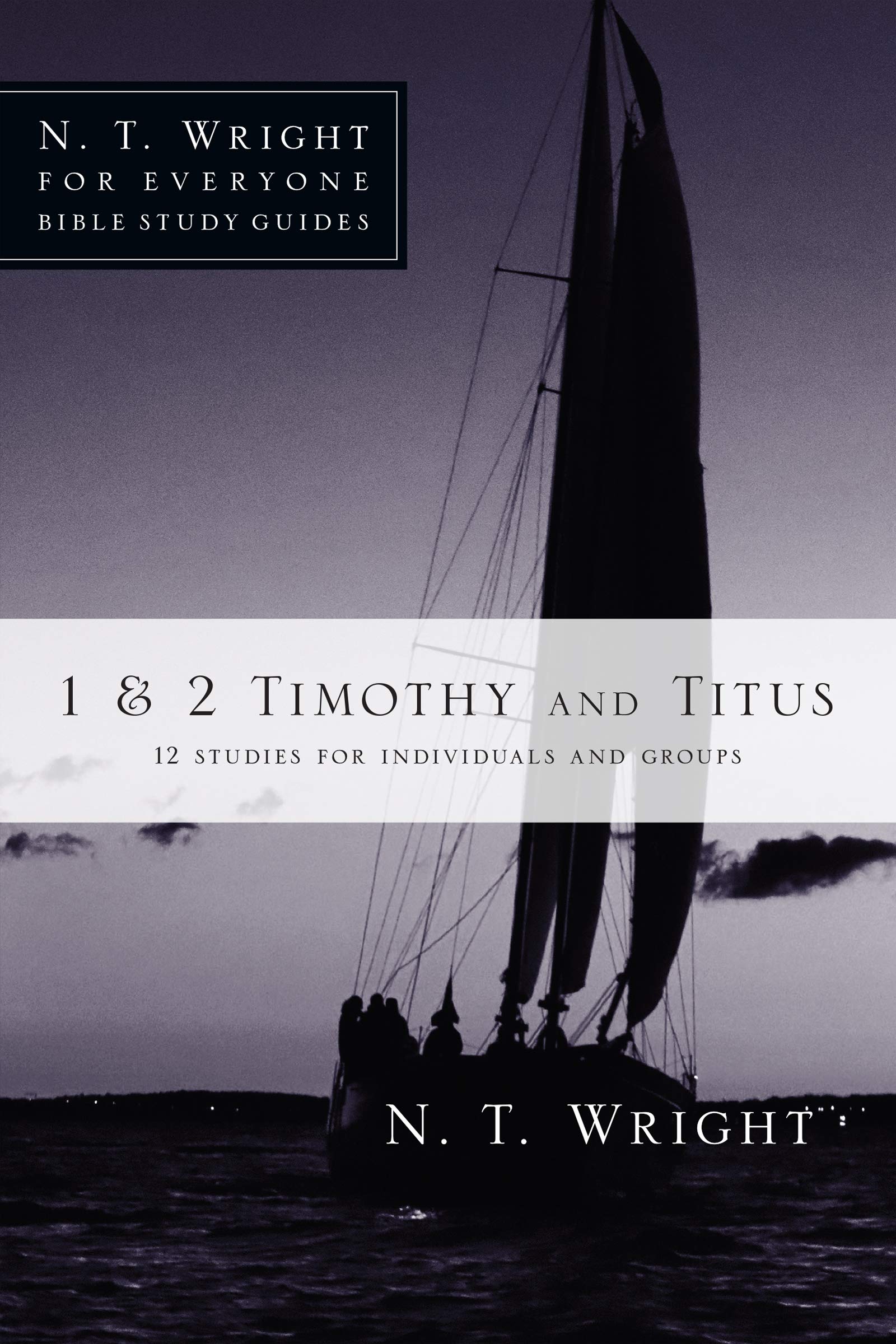 1 & 2 Timothy and Titus (N. T. Wright for Everyone Bible Study Guides),Used