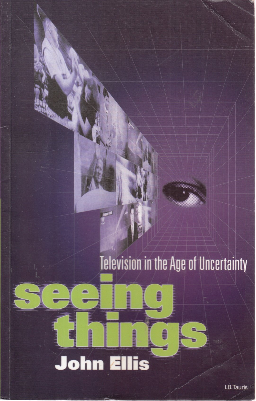Seeing Things: Television in the Age of Uncertainty,Used