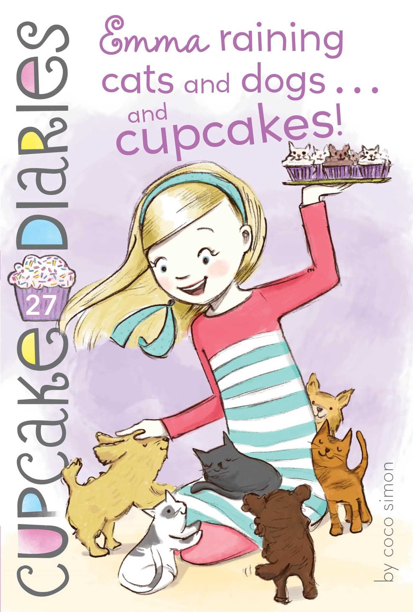 Emma Raining Cats and Dogs . . . and Cupcakes! (27) (Cupcake Diaries),New