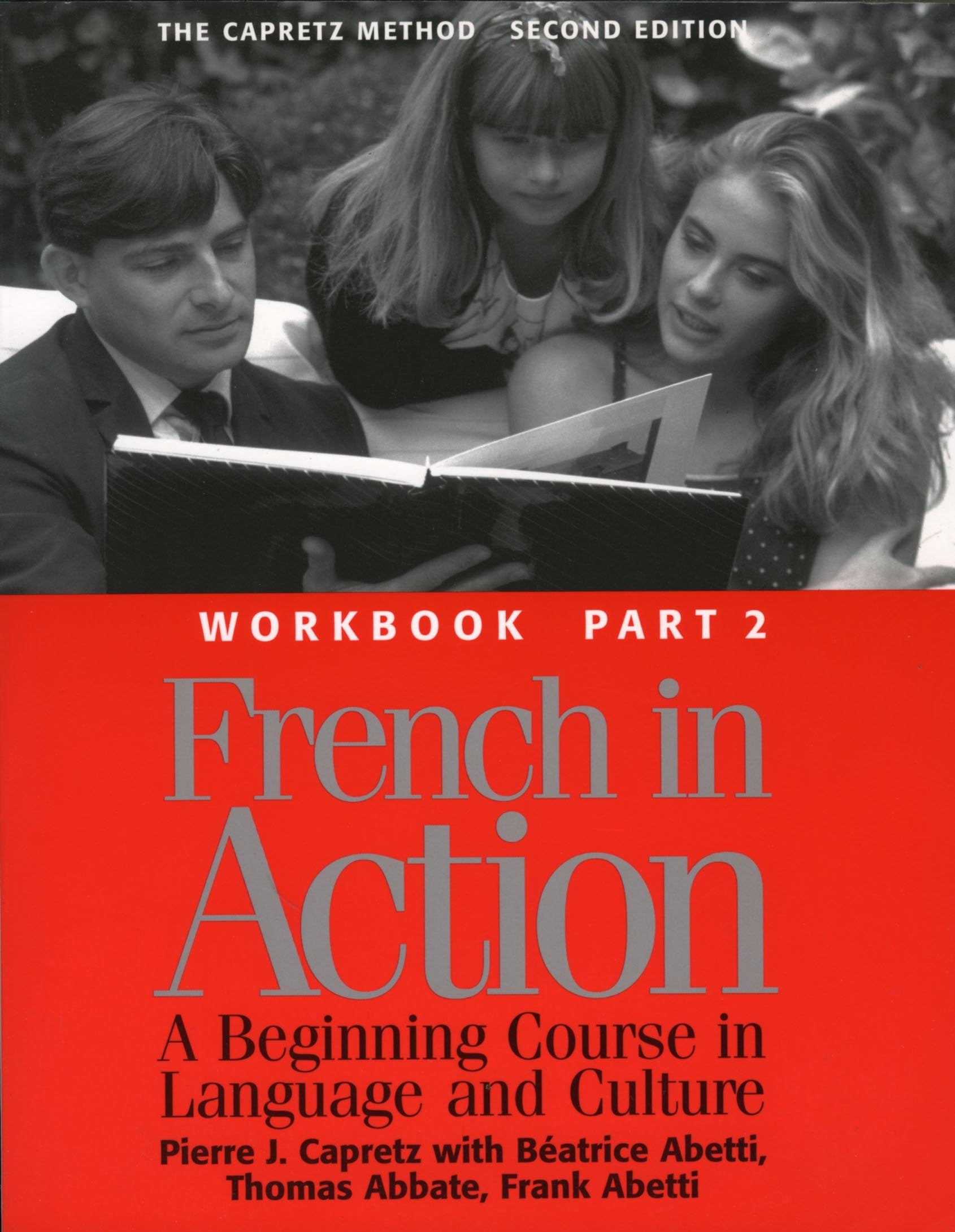 French in Action : A Beginning Course in Language and Culture : The Capretz Method Workbook, Part 2,Used