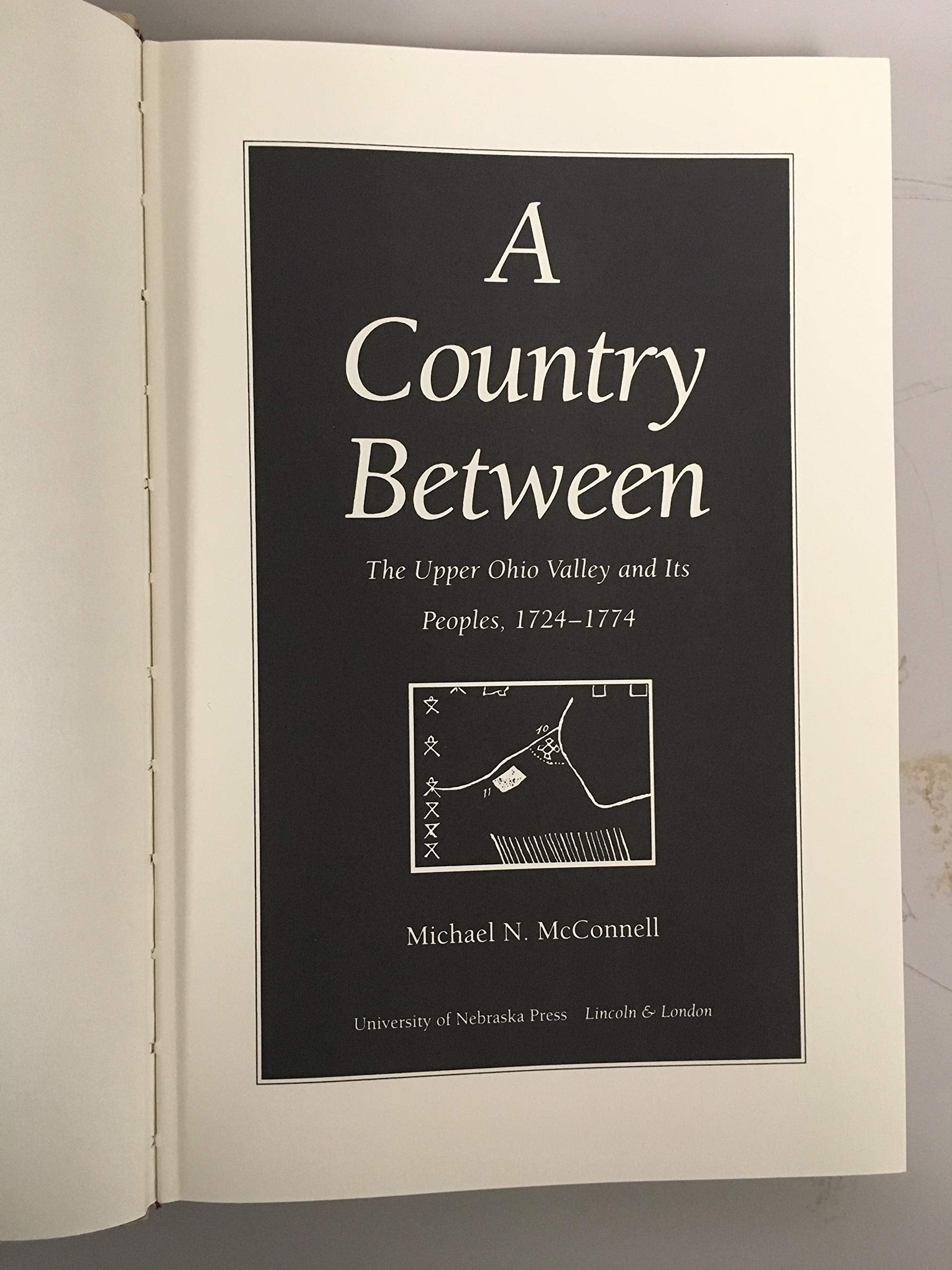 A Country Between: The Upper Ohio Valley and Its Peoples, 17241774,Used
