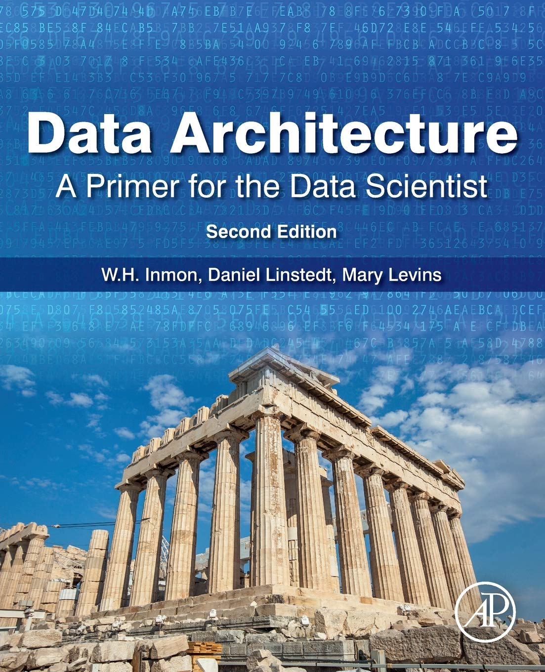 Data Architecture: A Primer For The Data Scientist: A Primer For The Data Scientist