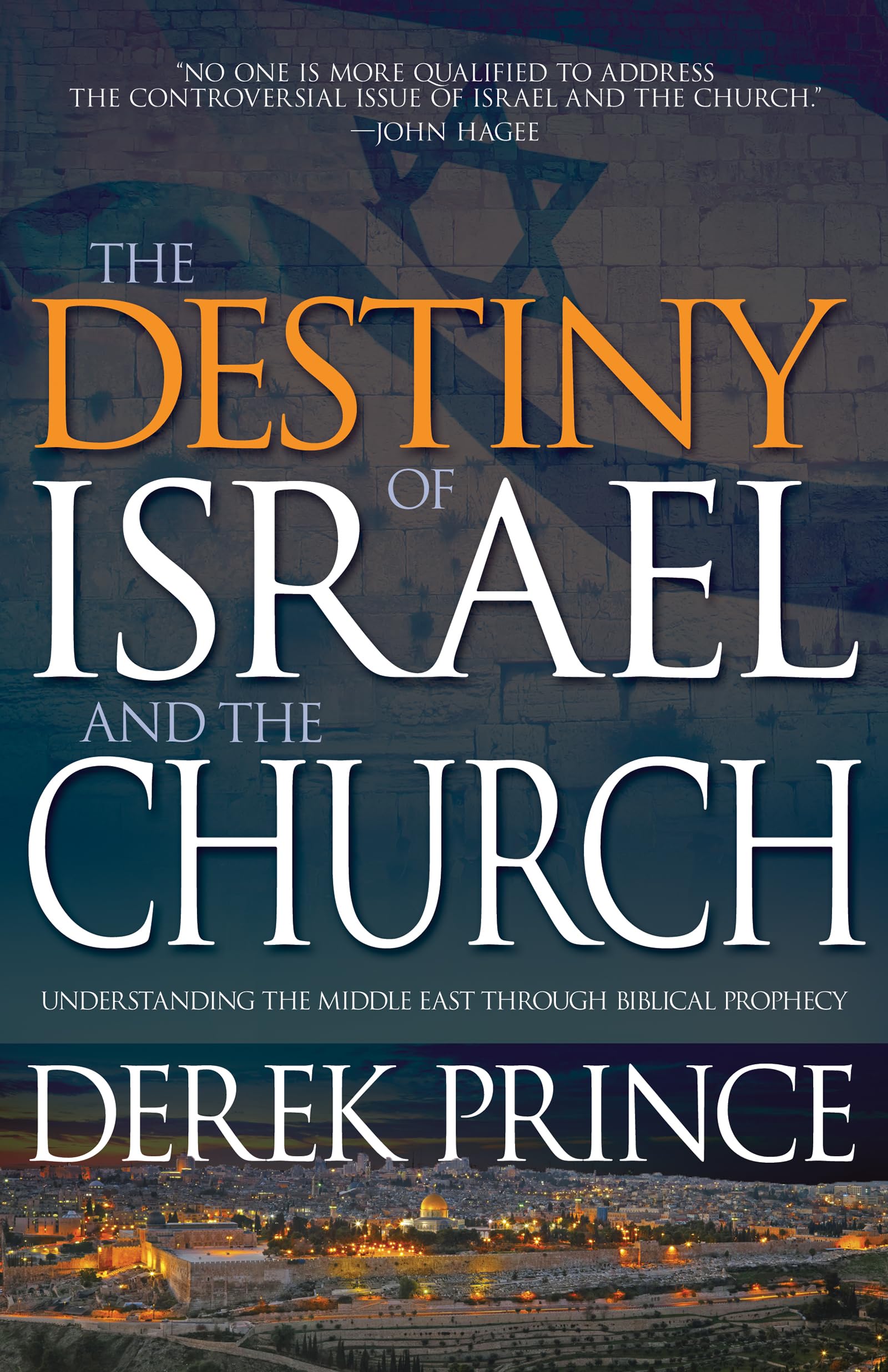 The Destiny of Israel and the Church: Understanding the Middle East Through Biblical Prophecy,Used
