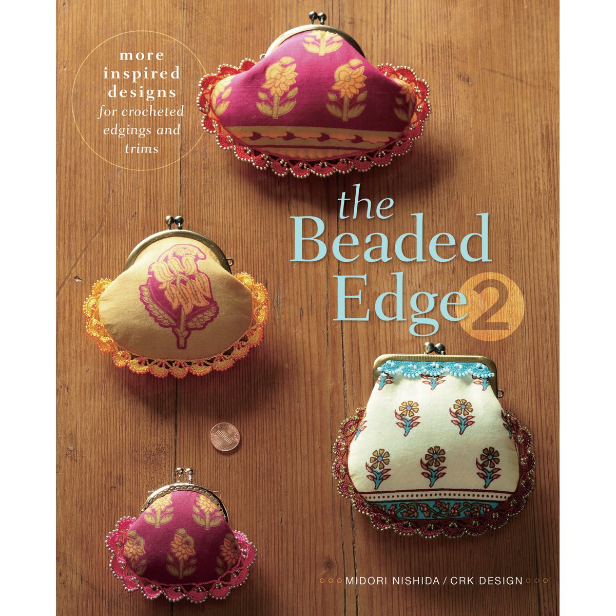 The Beaded Edge 2: More Inspired Designs For Crocheted Edgings And Trims,New