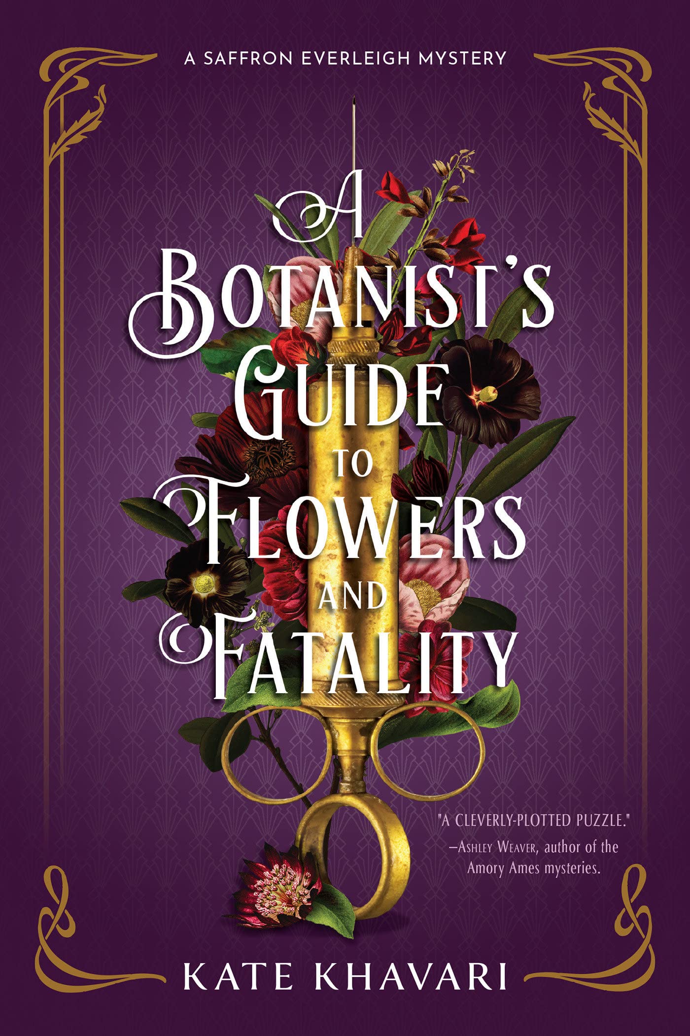A Botanist'S Guide To Flowers And Fatality (A Saffron Everleigh Mystery),New