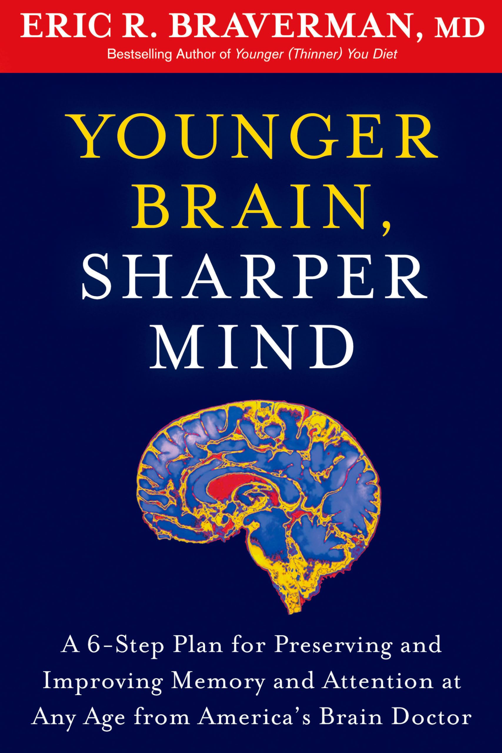 Younger Brain, Sharper Mind: A 6Step Plan for Preserving and Improving Memory and Attention at Any Age from America's Brain Doc,Used
