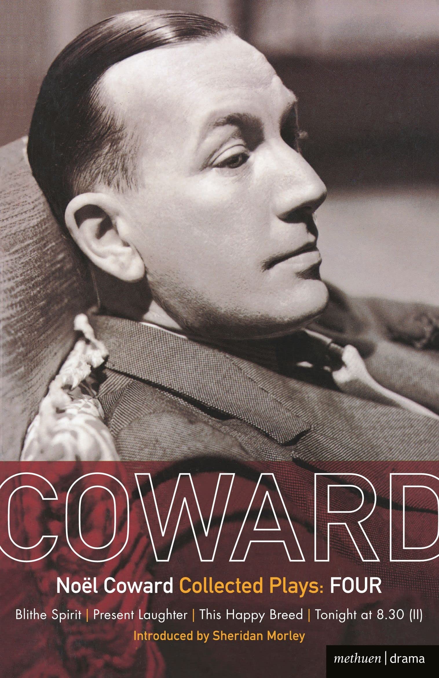 Coward Plays: 4: Blithe Spirit; Present Laughter; This Happy Breed; Tonight At 8.30 (Ii) (World Classics),New