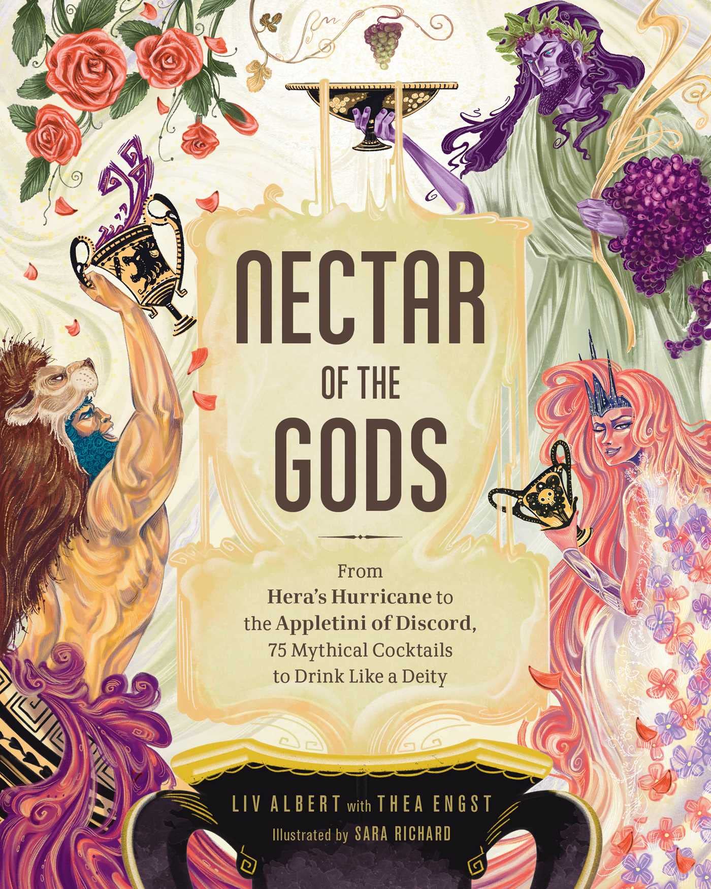 Nectar of the Gods: From Heras Hurricane to the Appletini of Discord, 75 Mythical Cocktails to Drink Like a Deity,Used