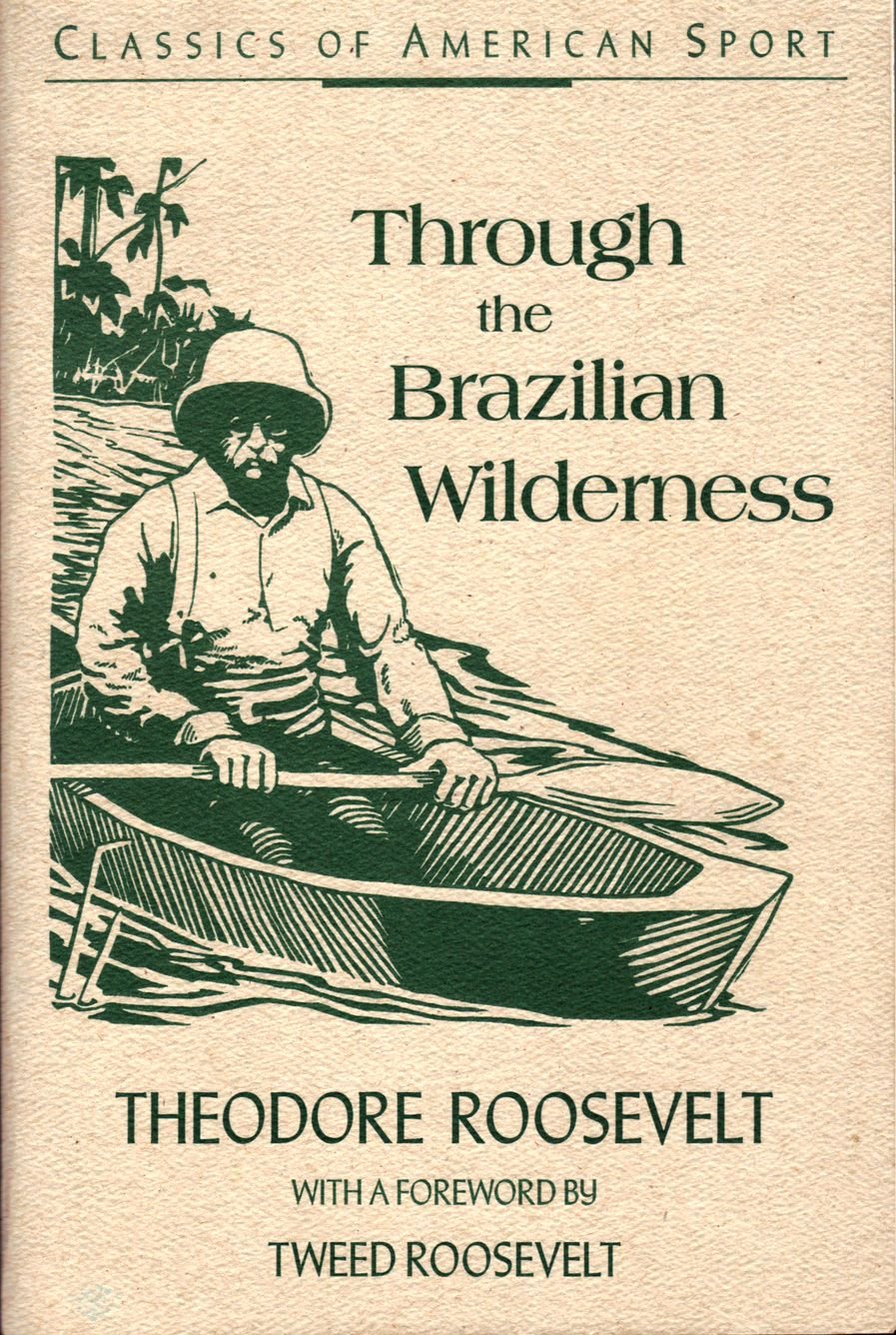 Through the Brazilian Wilderness (Classics of American Sport),Used