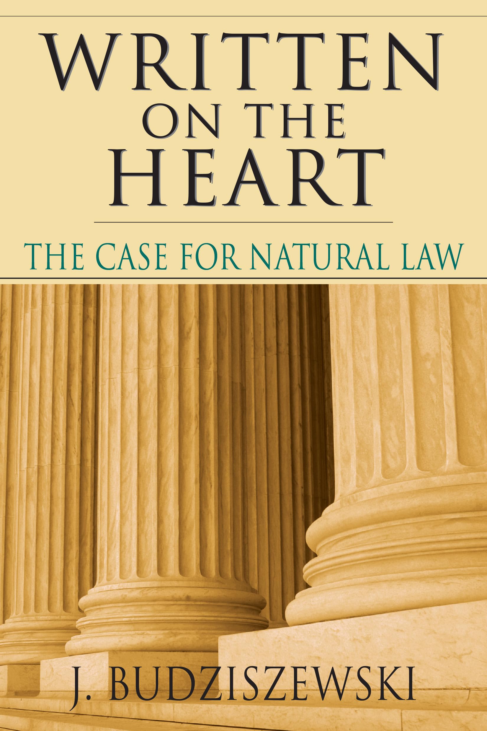 Written on the Heart: The Case for Natural Law,Used