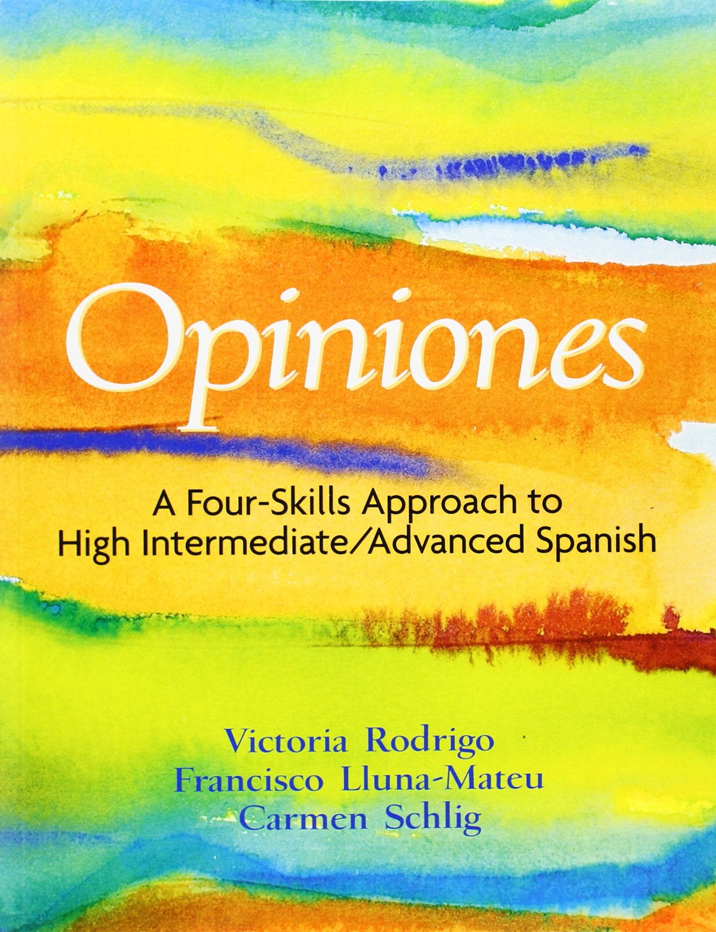 Opiniones: A 4Skills Approach to IntermediateHigh/Advanced Spanish (English and Spanish Edition),New