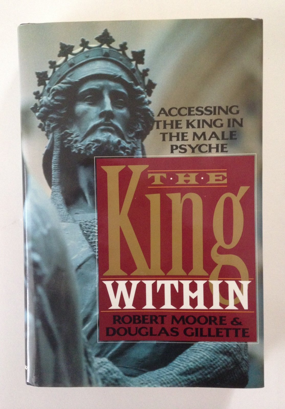 The King Within: Accessing The King In The Male Psyche,New