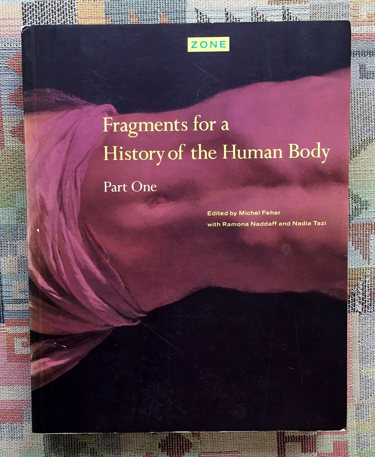 Zone 3: Fragments For A History Of The Human Body, Part 1,Used