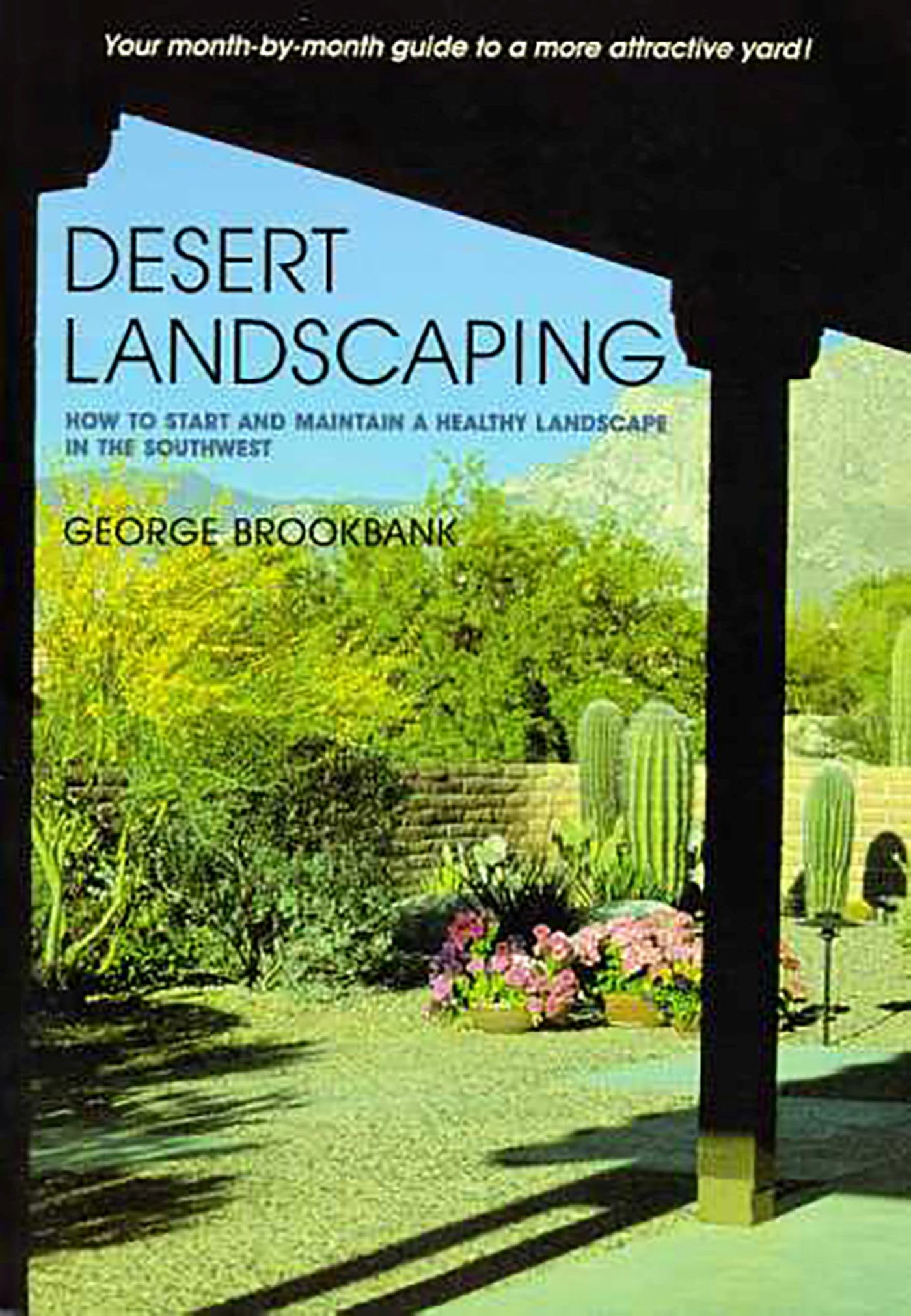 Desert Landscaping: How To Start And Maintain A Healthy Landscape In The Southwest,Used