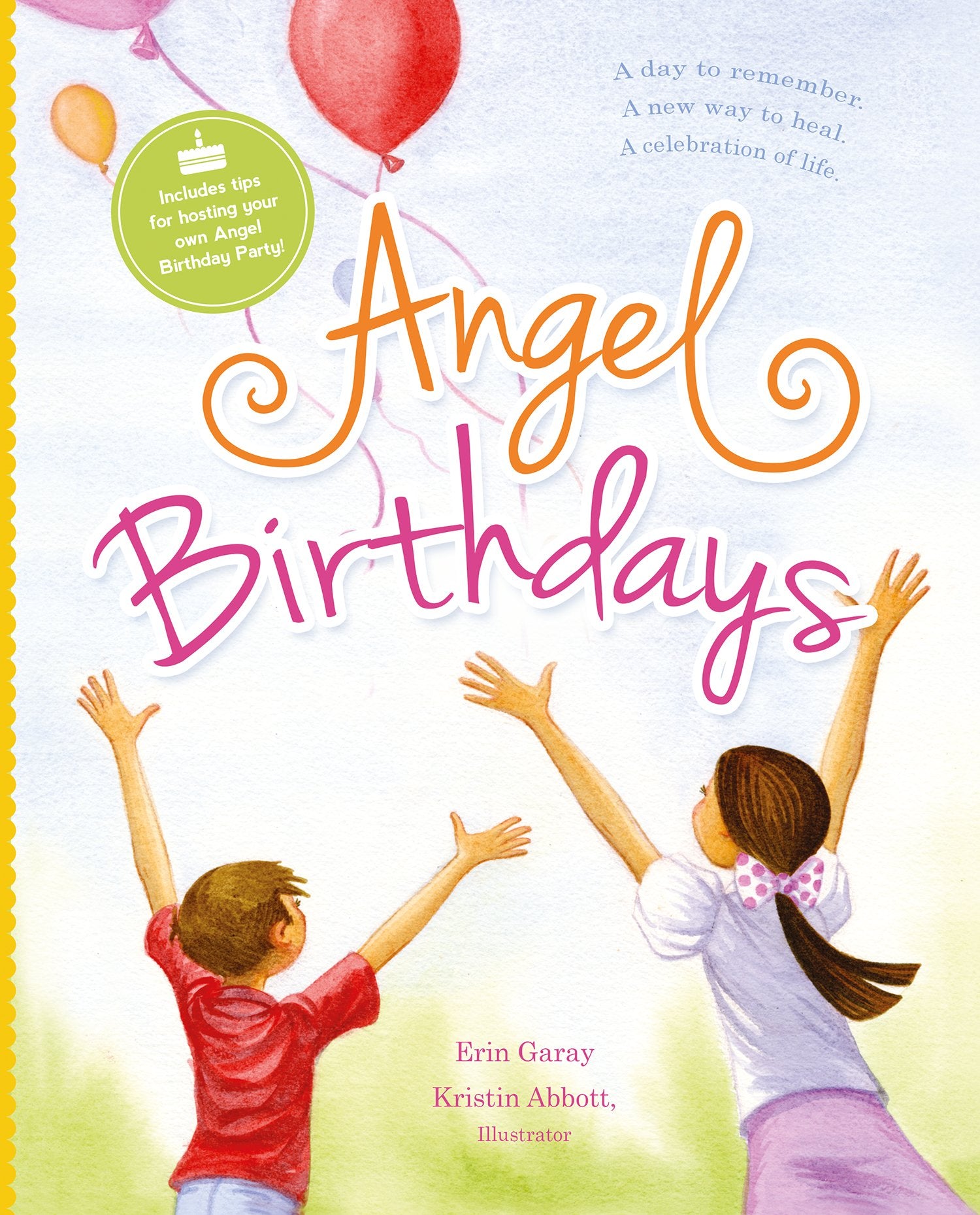 Angel Birthdays: A Day to Remember, A New Way to Heal, A Celebration of Life,Used