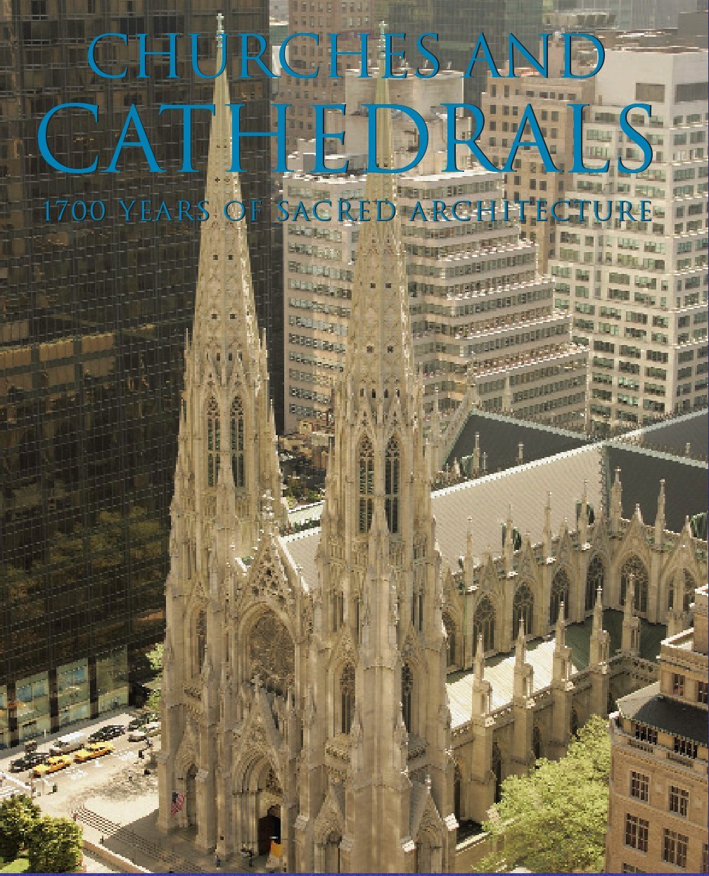Churches and Cathedrals: 1700 Years of Sacred Architecture,Used
