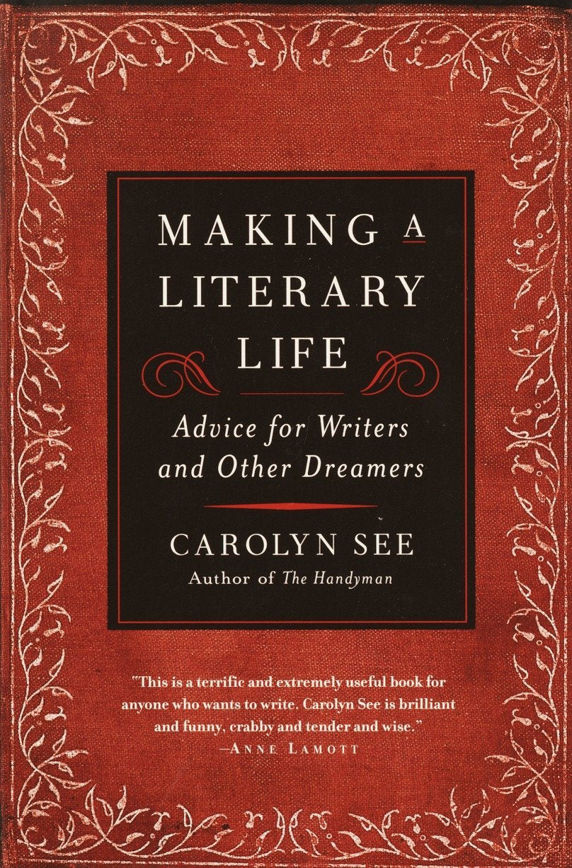 Making a Literary Life: Advice for Writers and Other Dreamers,Used