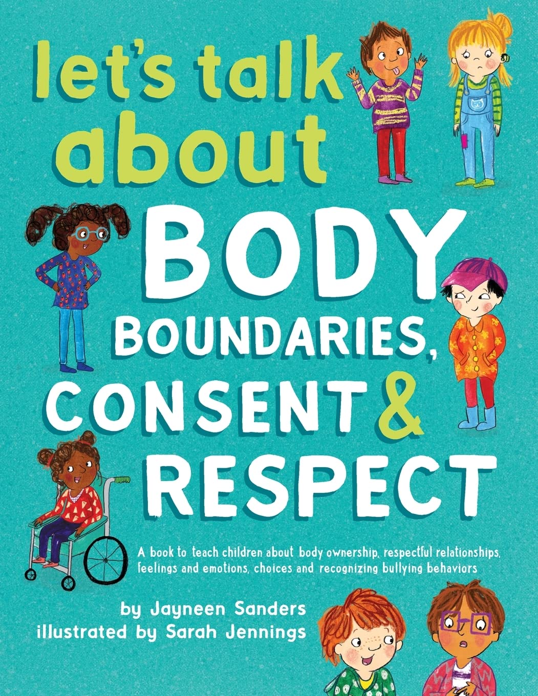 Let's Talk About Body Boundaries, Consent and Respect: Teach children about body ownership, respect, feelings, choices and recog