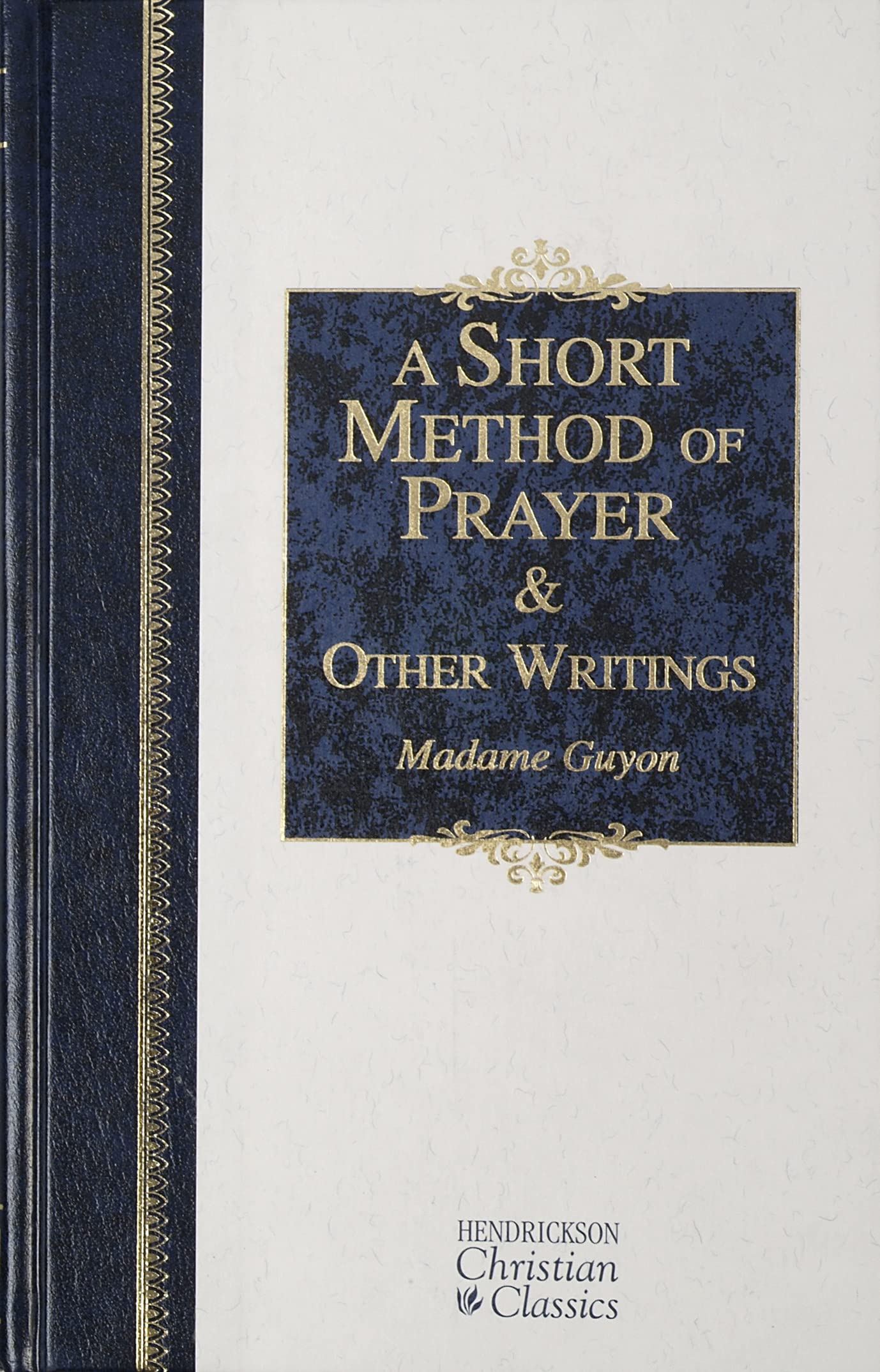 A Short Method of Prayer and Other Writings (Hendrickson Christian Classics),Used