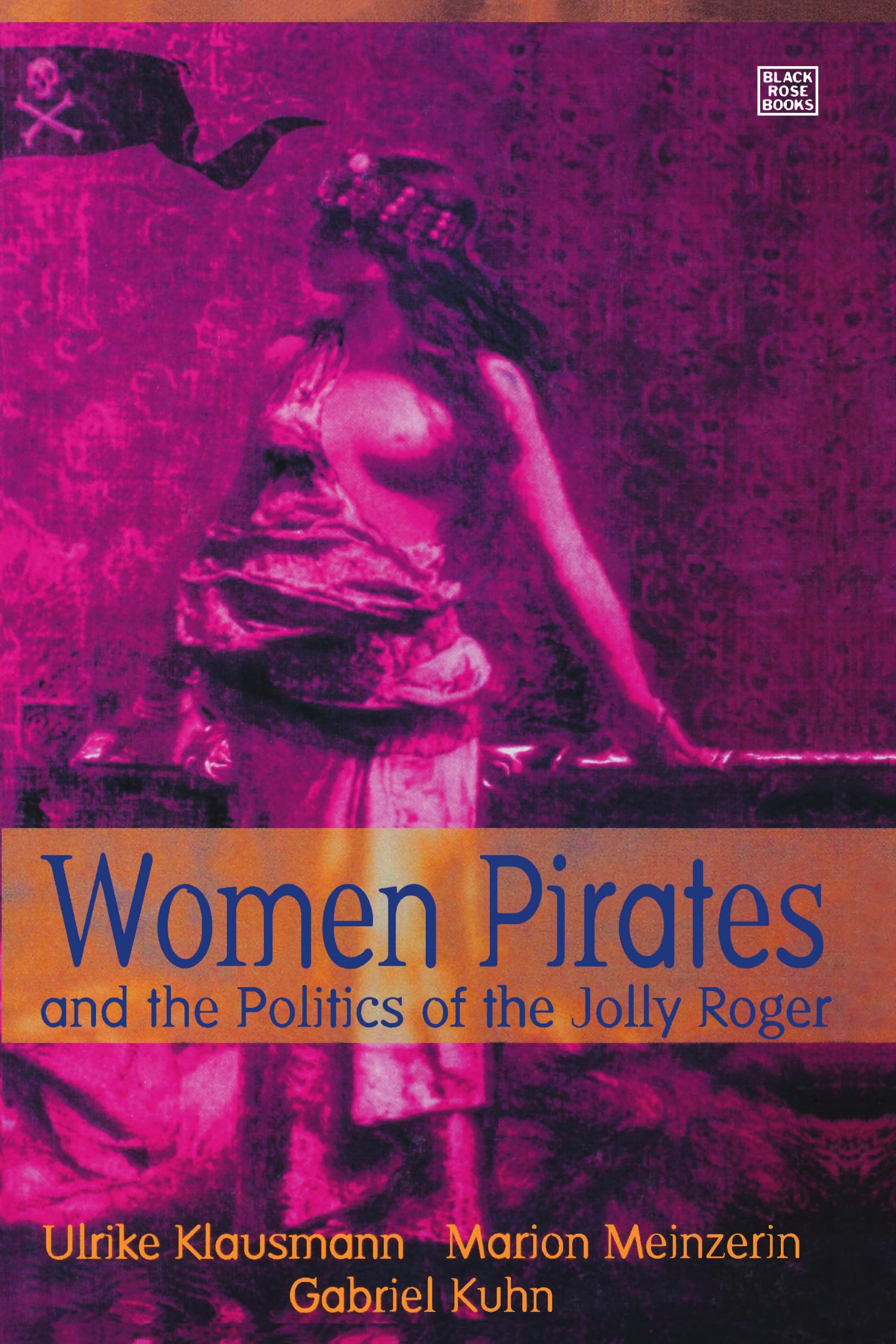 Women Pirates and the Politics of the Jolly Roger,Used