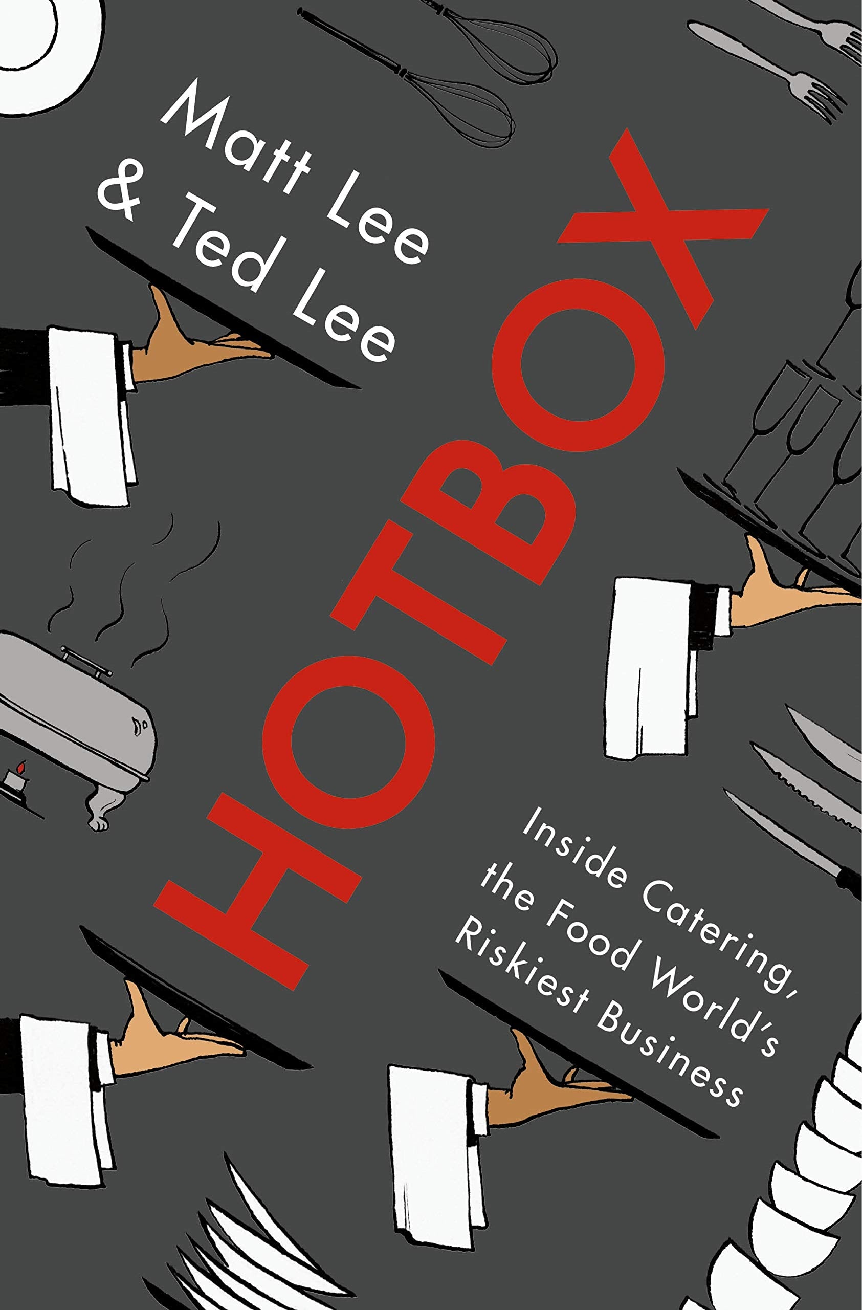 Hotbox: Inside Catering, The Food World'S Riskiest Business