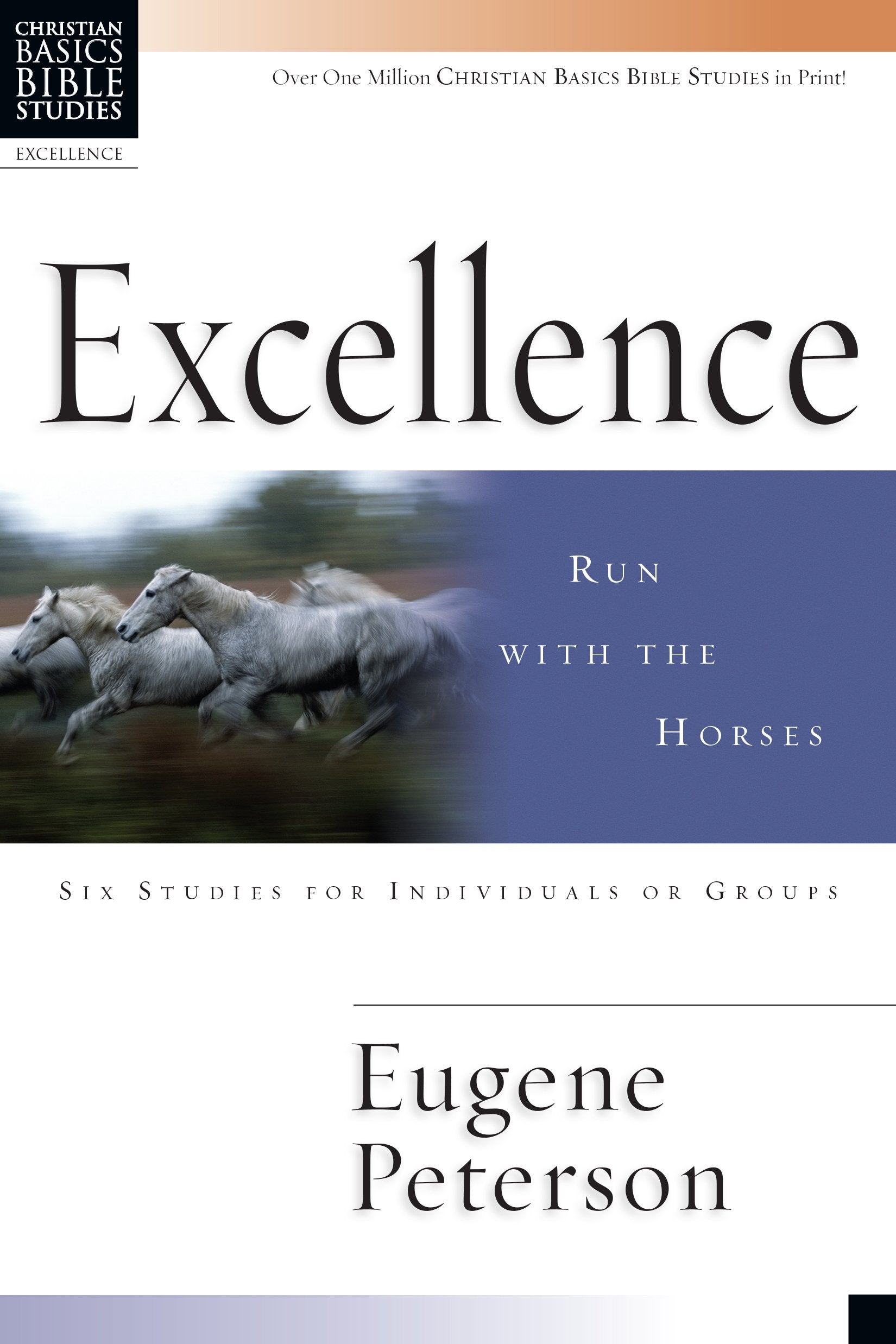 Excellence: Run with the Horses (Christian Basics Bible Studies),Used