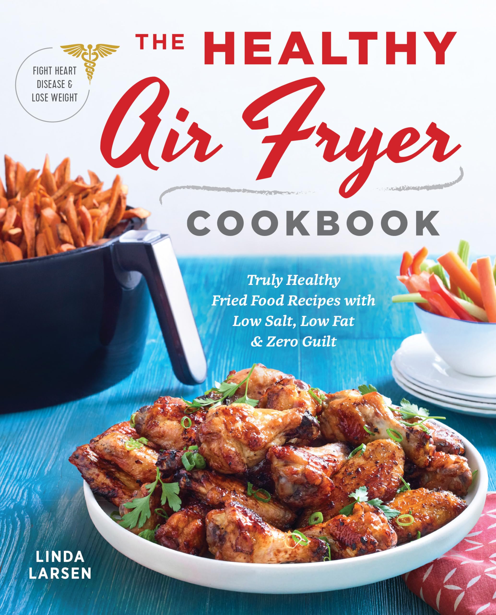 The Healthy Air Fryer Cookbook: Truly Healthy Fried Food Recipes With Low Salt, Low Fat, And Zero Guilt,Used
