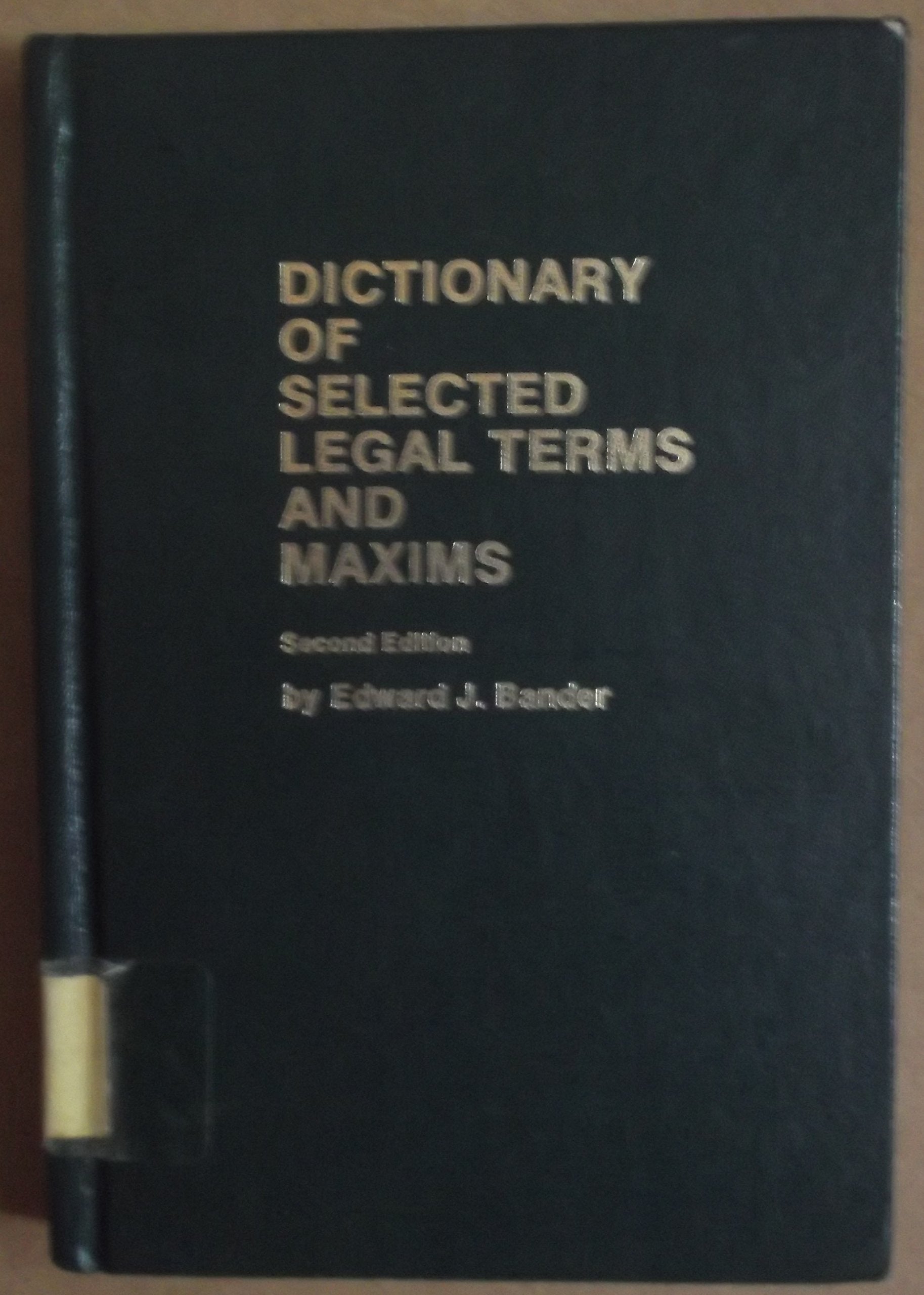 Dictionary of Selected Legal Terms and Maxims (Legal Almanac Series ; No. 58),Used