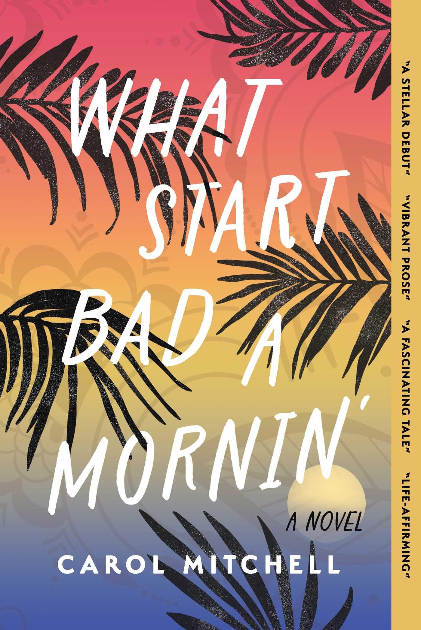 What Start Bad a Mornin': A Novel,New