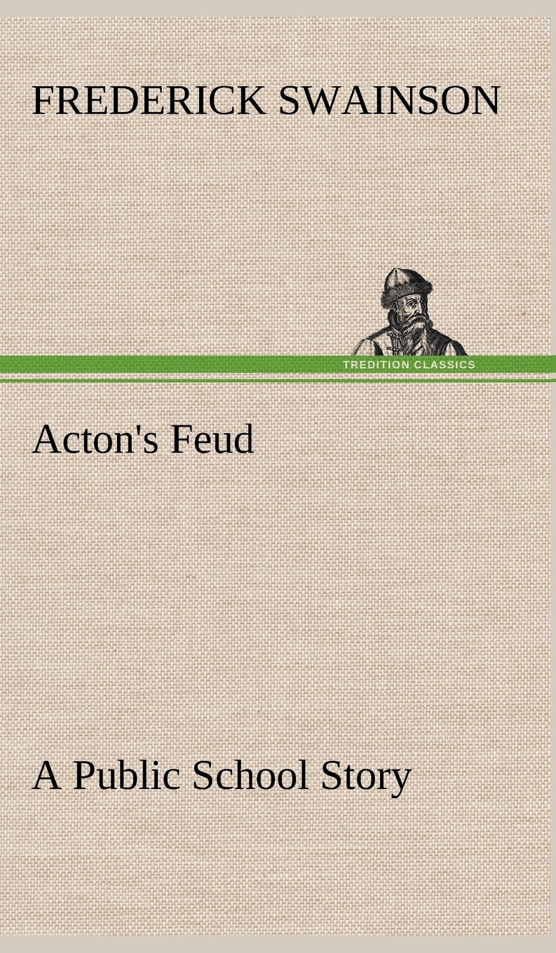 Acton's Feud A Public School Story,Used