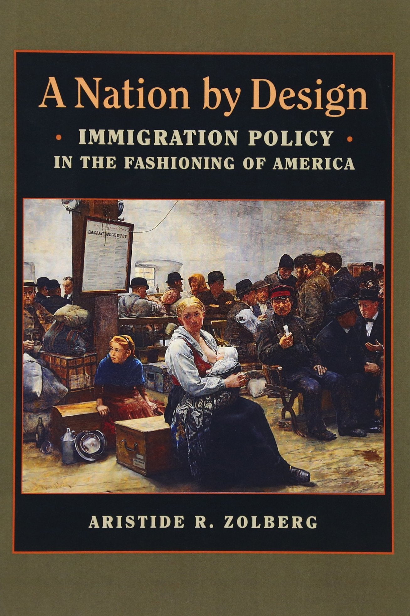 A Nation by Design: Immigration Policy in the Fashioning of America,Used