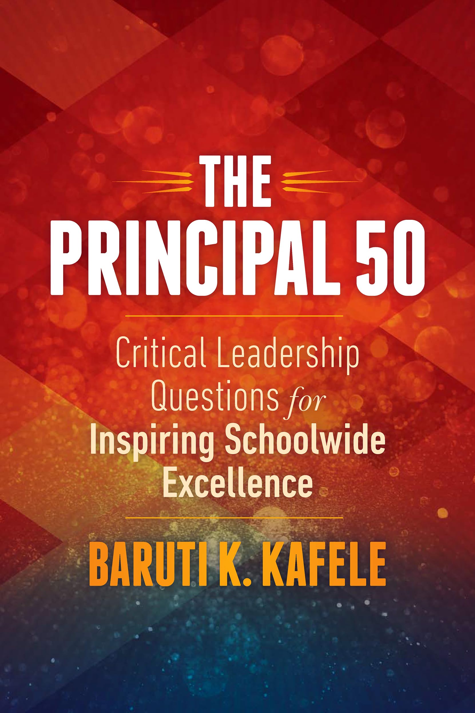 The Principal 50: Critical Leadership Questions for Inspiring Schoolwide Excellence,Used