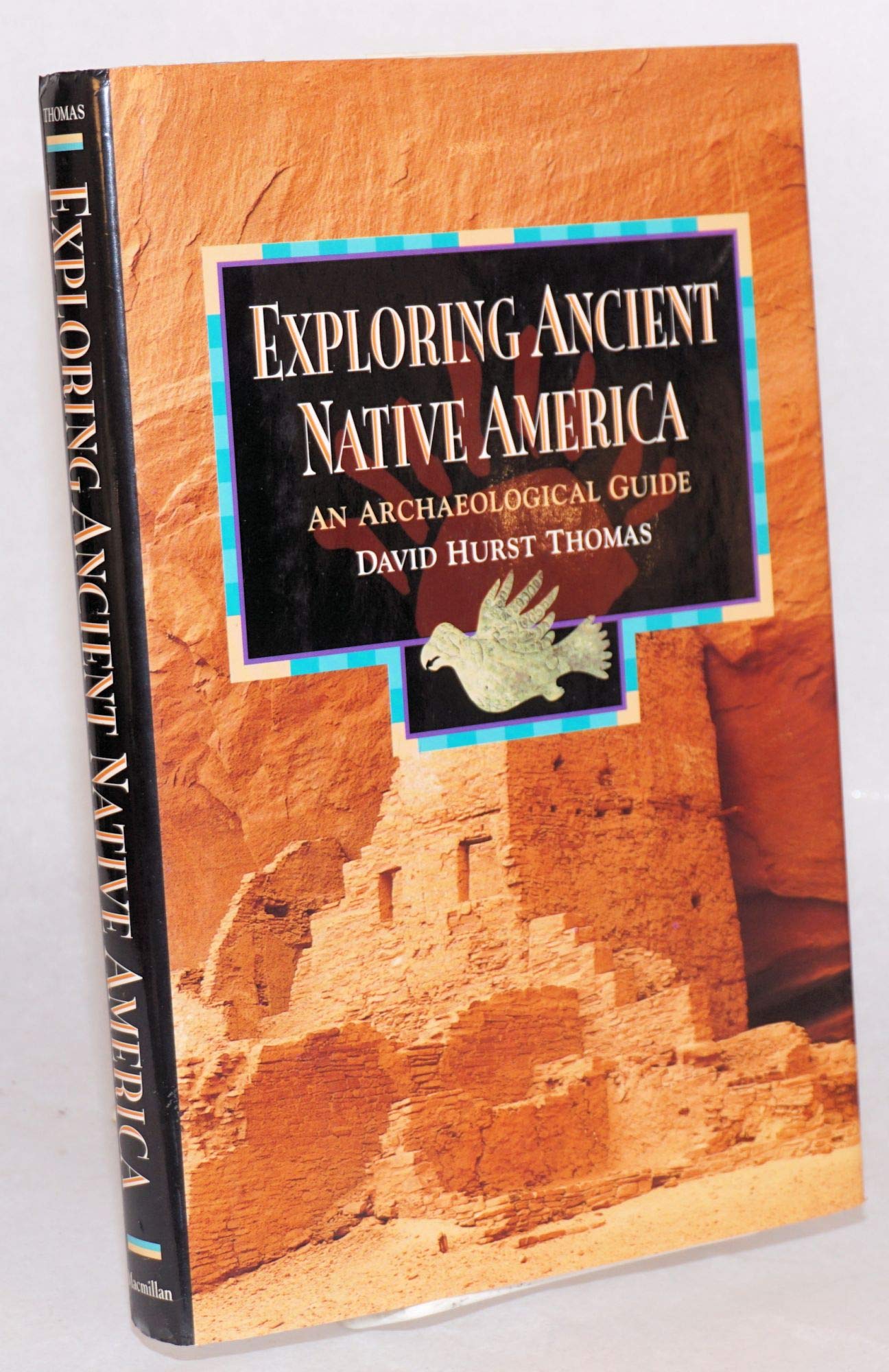 Exploring Ancient Native America: An Archaeological Guide,Used