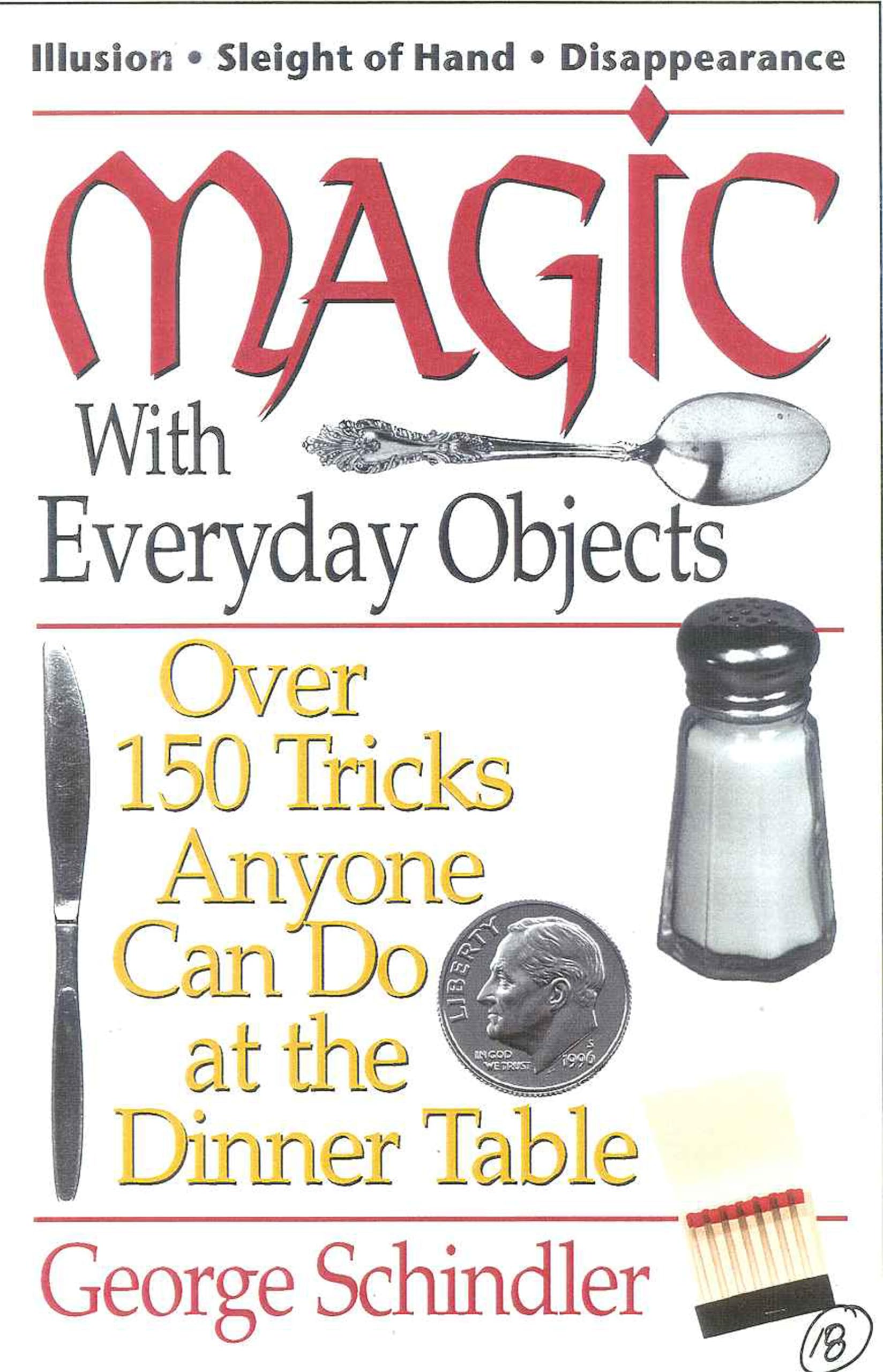 Magic With Everyday Objects: Over 150 Tricks Anyone Can Do At The Dinner Table,Used