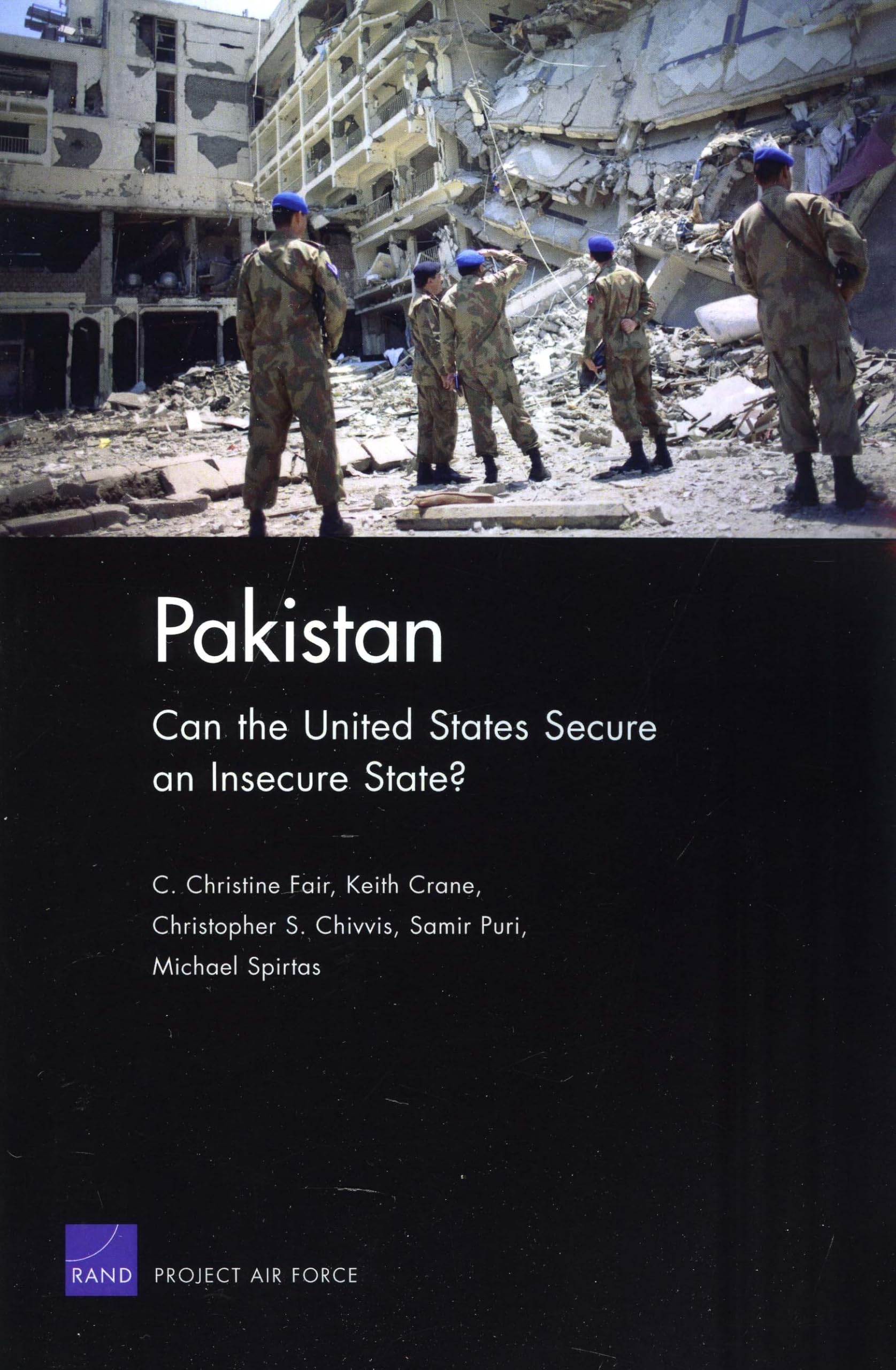 Pakistan: Can the United States Secure an Insecure State? (Rand Corporation Monograph),Used