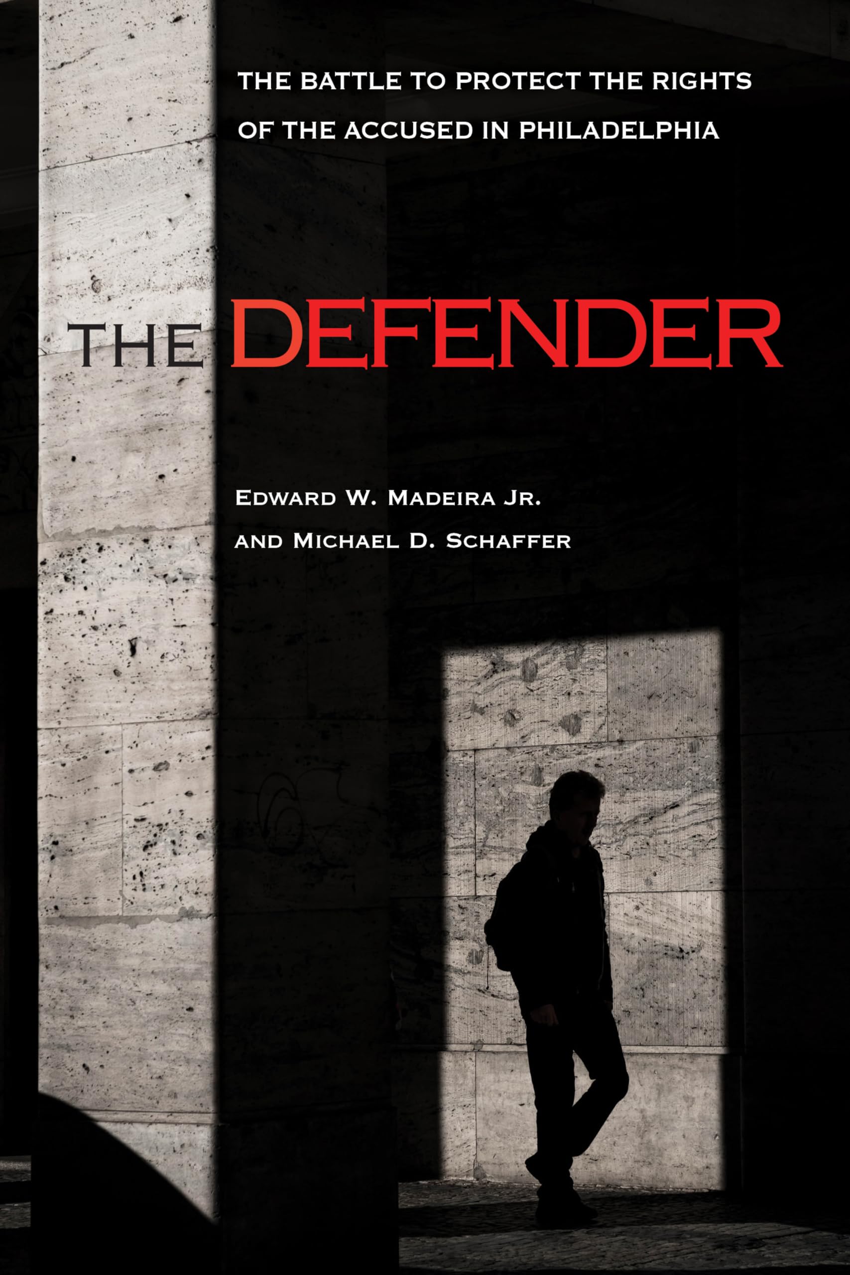The Defender: The Battle to Protect the Rights of the Accused in Philadelphia,Used