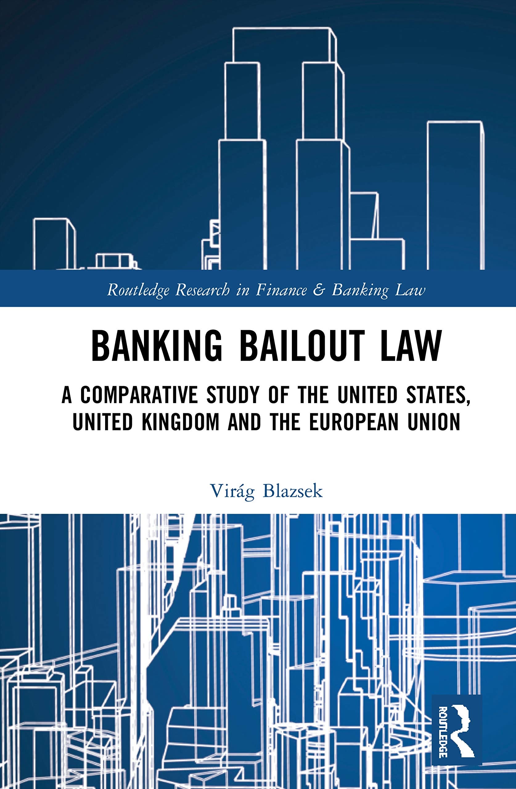 Banking Bailout Law (Routledge Research in Finance and Banking Law),Used