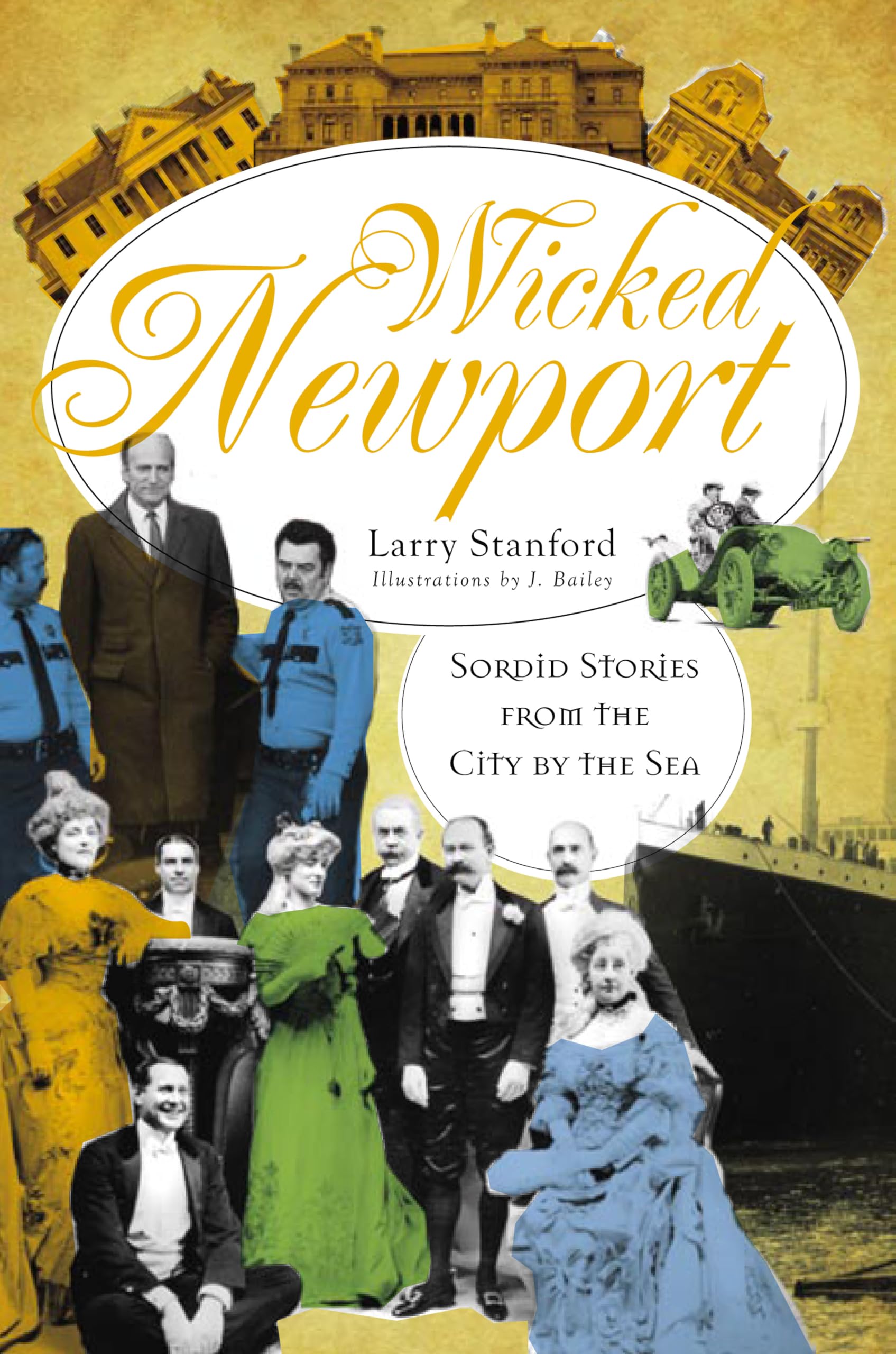 Wicked Newport: Sordid Stories from the City by the Sea,Used