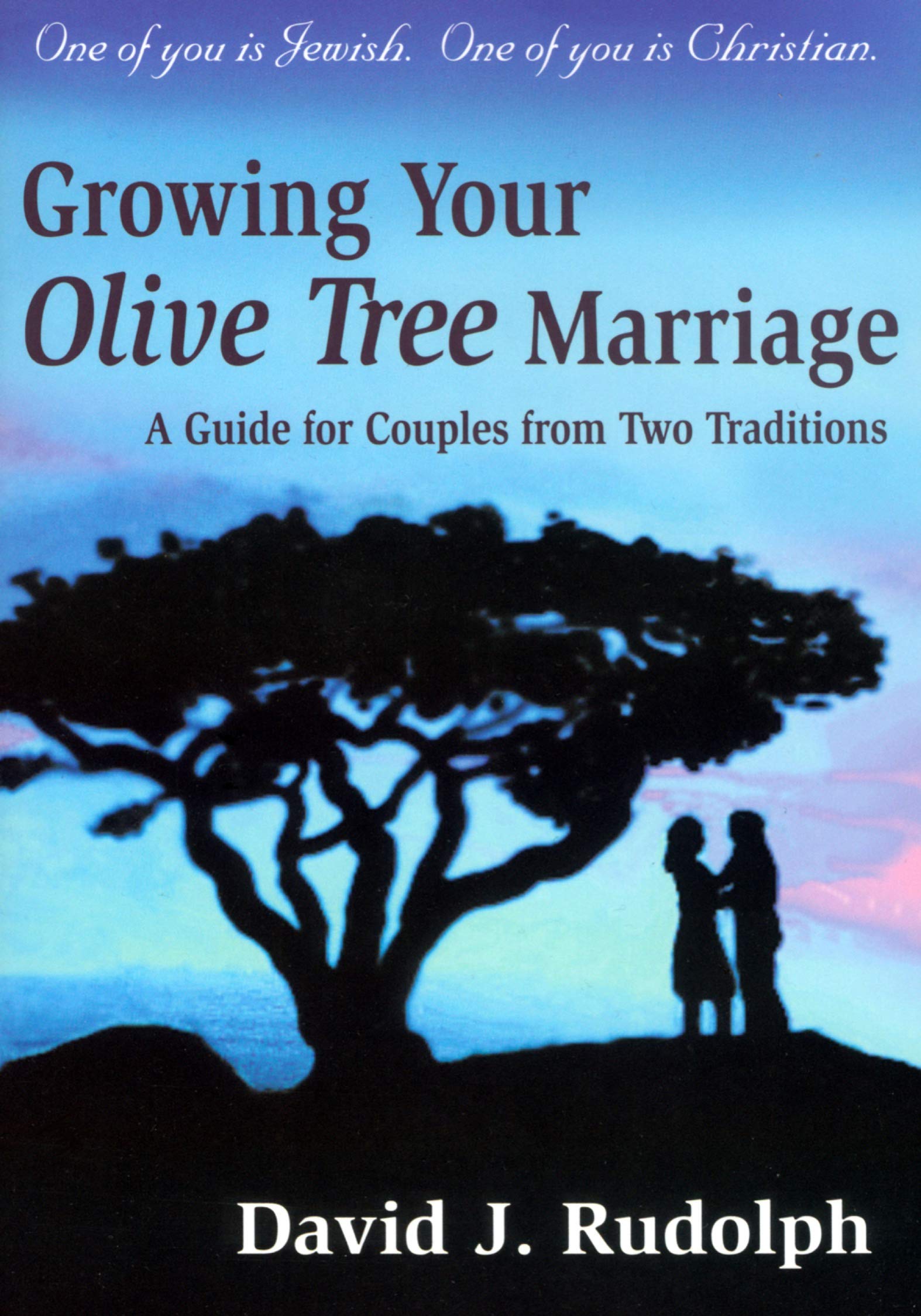 Growing Your Olive Tree Marriage: A Guide for Couples from Two Traditions,Used