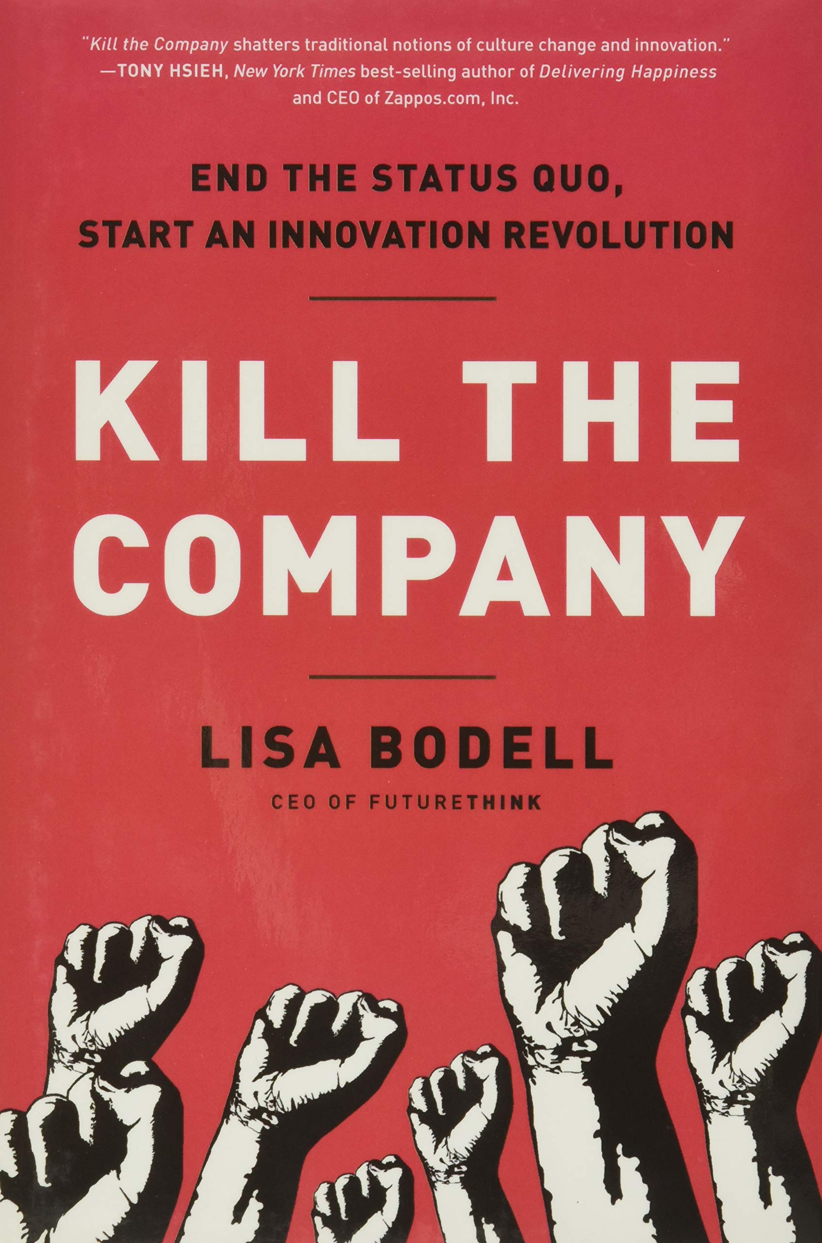 Kill the Company: End the Status Quo, Start an Innovation Revolution,New