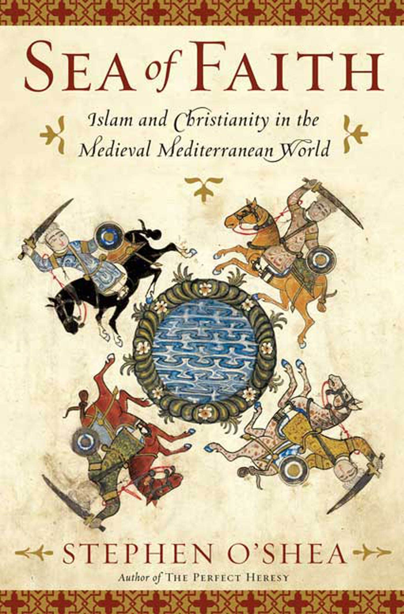 Sea of Faith: Islam and Christianity in the Medieval Mediterranean World,Used
