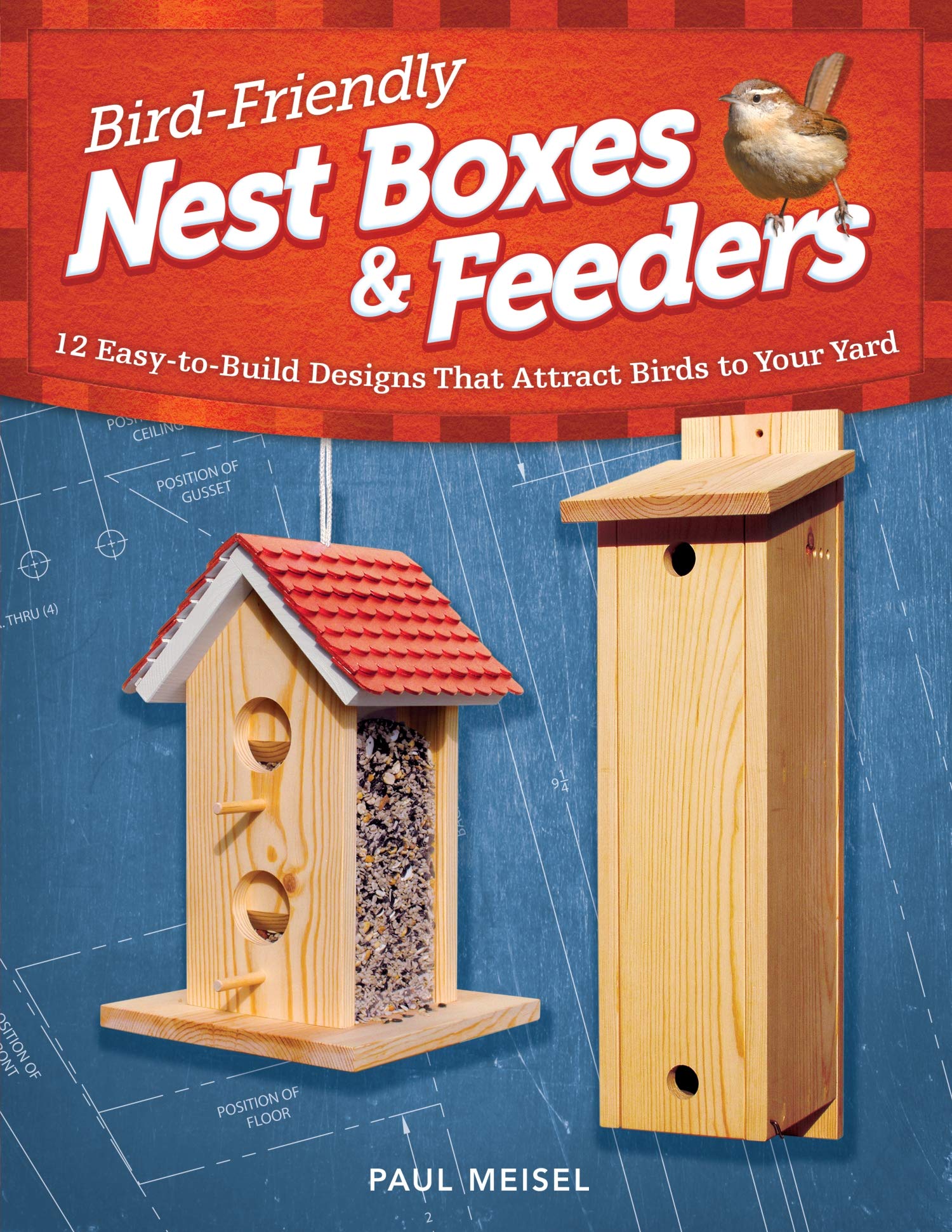 BirdFriendly Nest Boxes & Feeders: 12 EasytoBuild Designs that Attract Birds to Your Yard (Fox Chapel Publishing) Projects an,Used