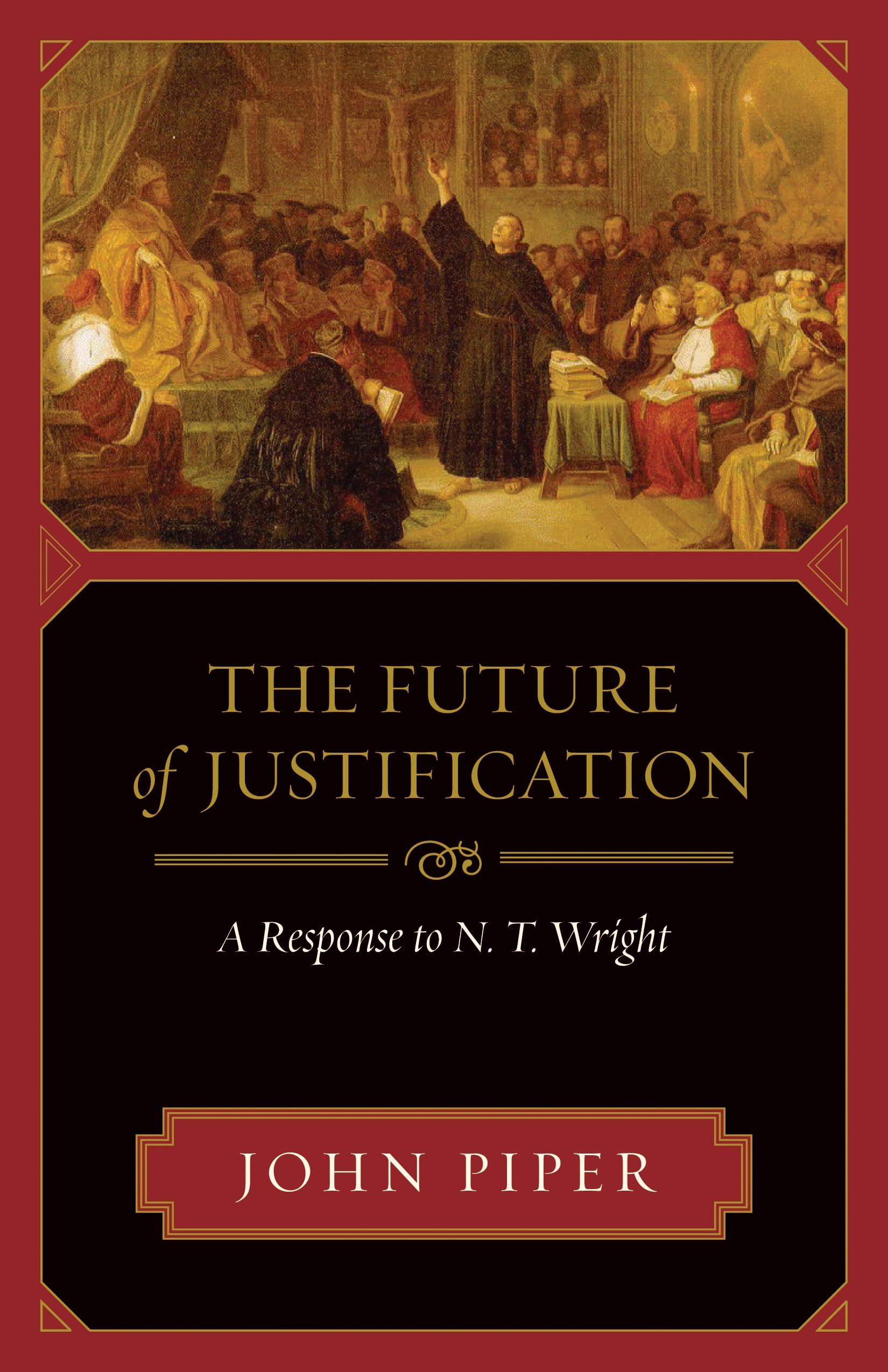 The Future of Justification: A Response to N. T. Wright,New