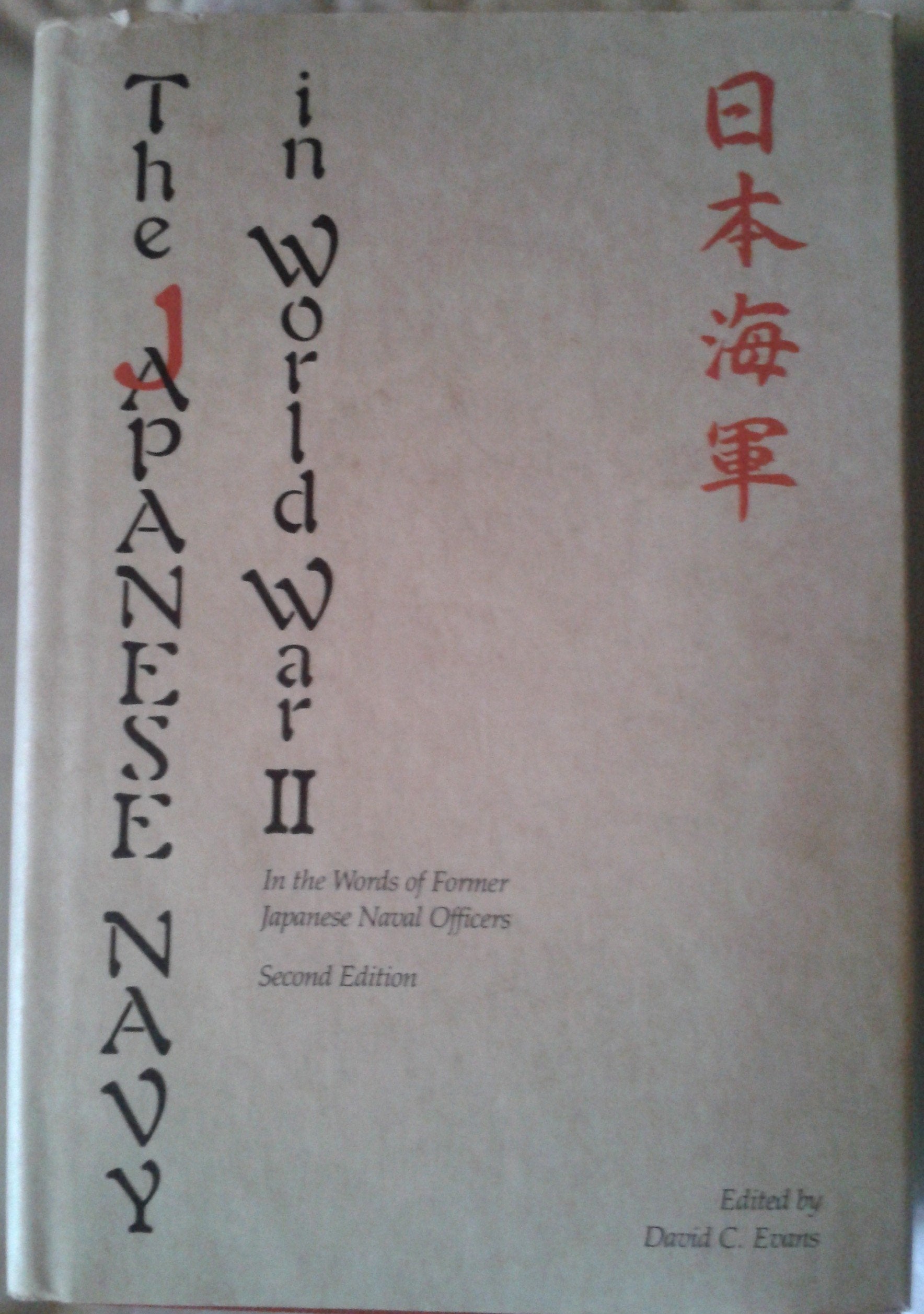 The Japanese Navy in World War II: In the Words of Former Japanese Naval Officers,Used