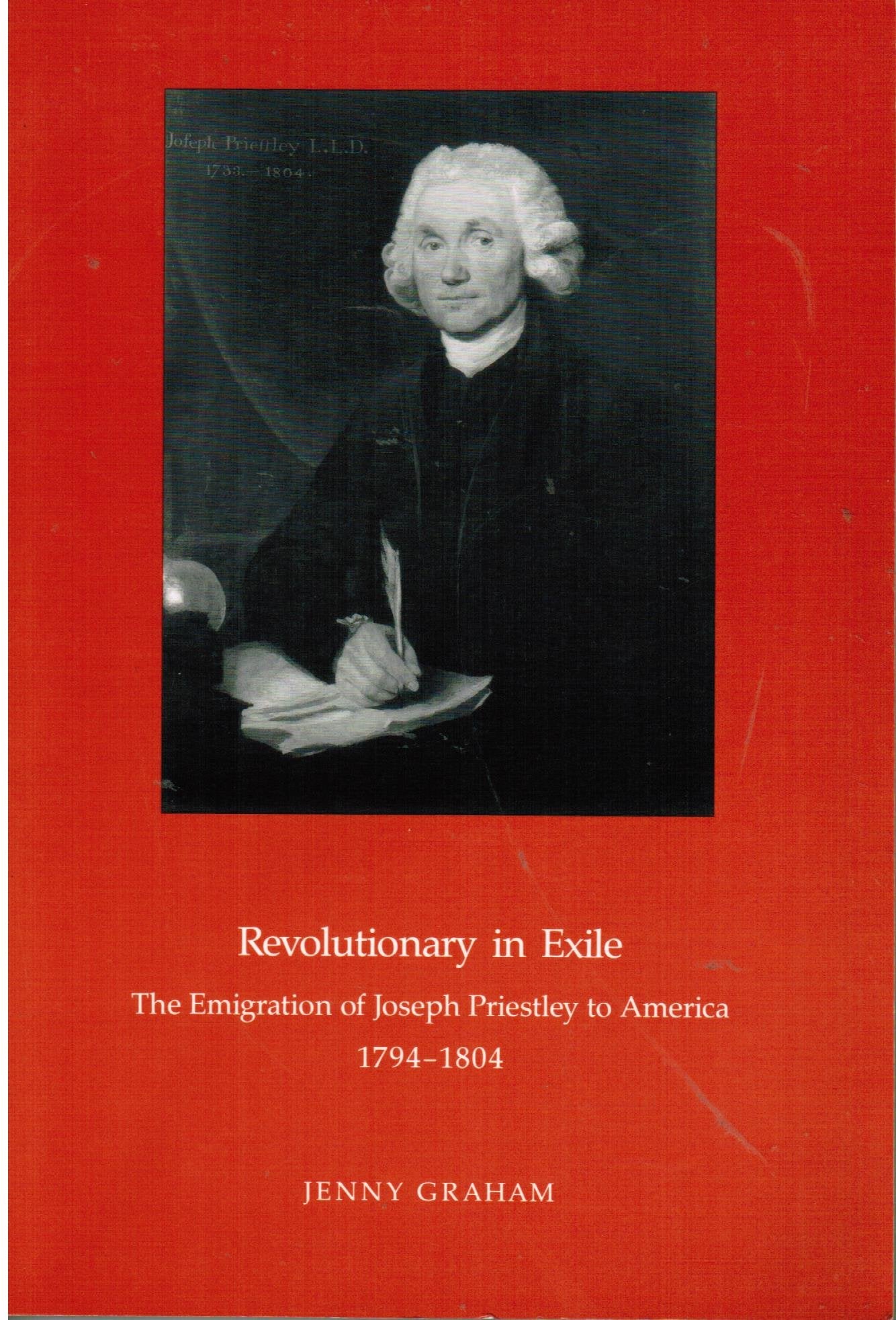 Revolutionary in Exile: The Emigration of Joseph Priestley to America, 17941804 Transactions, American Philosophical Society (v,Used